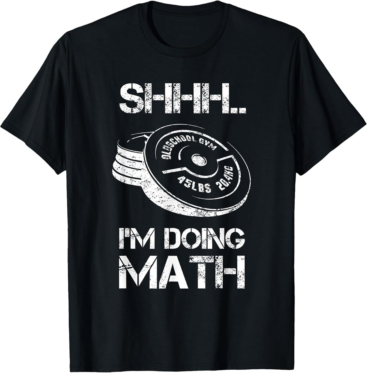 Shhh I'm Doing Math Funny Weight Lifting Workout Training T-Shirt - Black