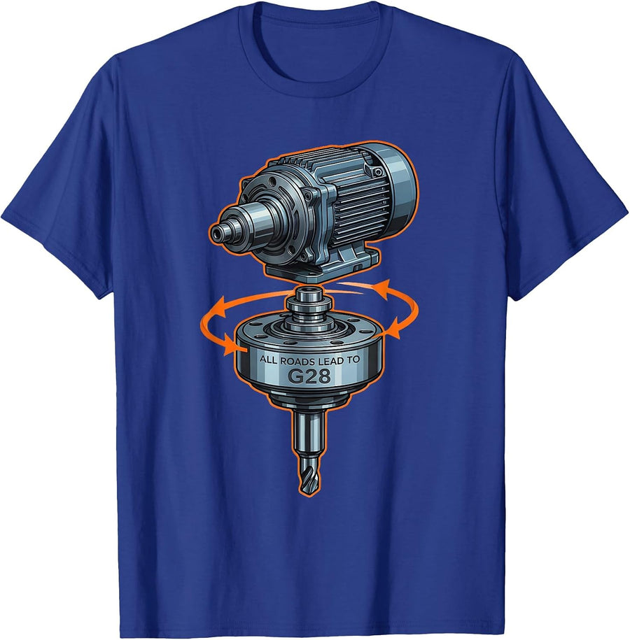 All Roads Lead To G28 Funny CNC Machinist Trade Jargon Gift T-Shirt - Royal Blue