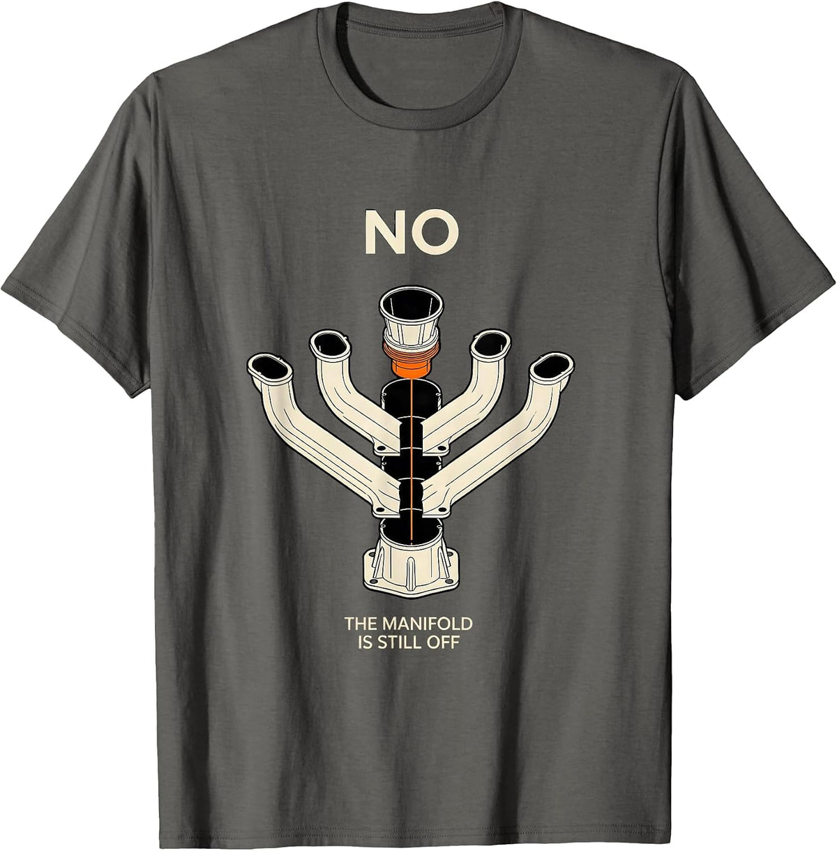 Men's No The Manifold Is Still Off Funny Mechanic Garage Trade T-Shirt - Asphalt Grey
