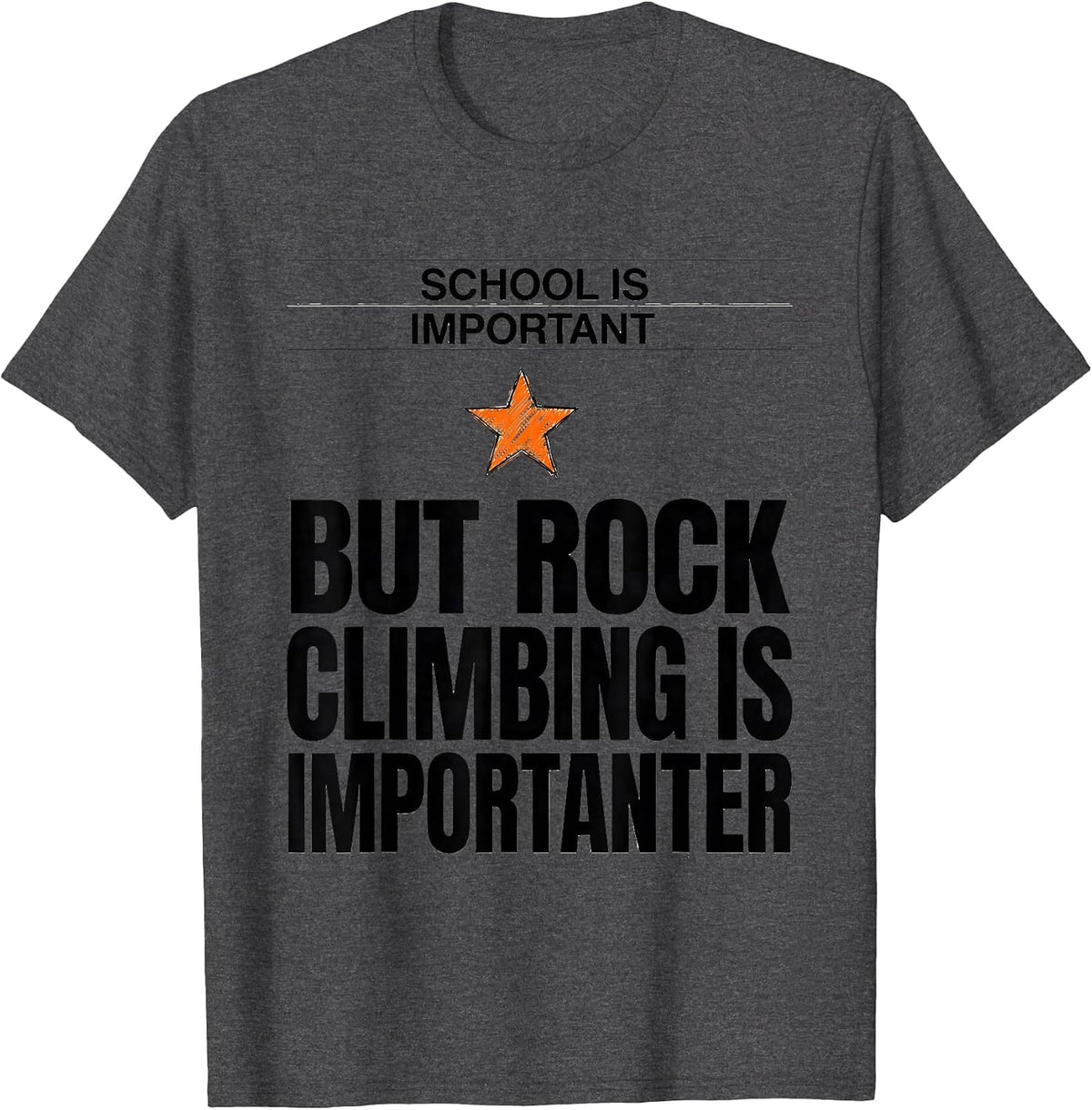 School Is Important But Rock Climbing Is Importanter Funny T-Shirt - Dark Heather Grey
