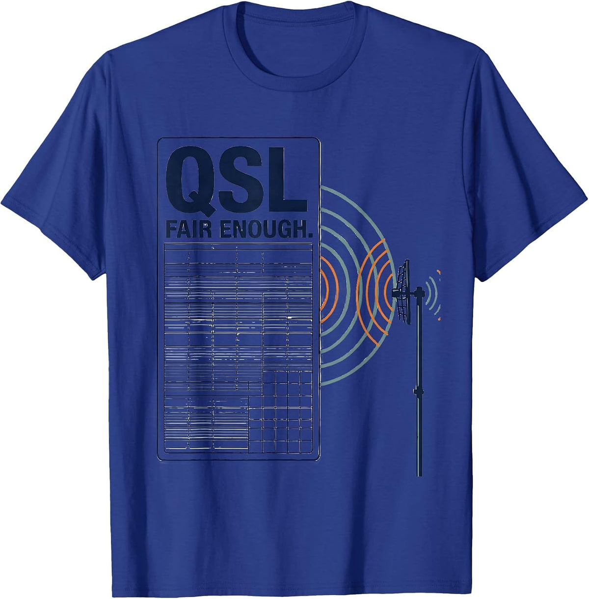 QSL Fair Enough Funny Ham Radio Operator Hobbyist Humor T-Shirt - Royal Blue