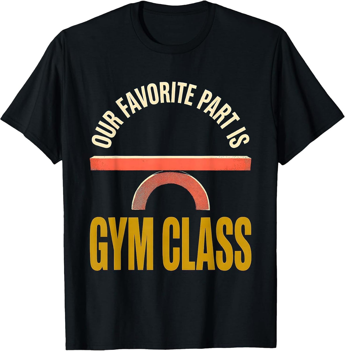 Men's Our Favorite Part Is Gym Class Funny PE Teacher Back T-Shirt - Black