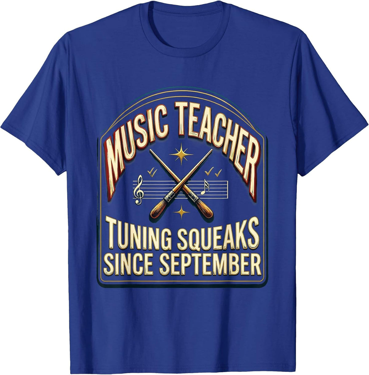 Music Teacher: Tuning Squeaks Since September Funny T-Shirt - Royal Blue