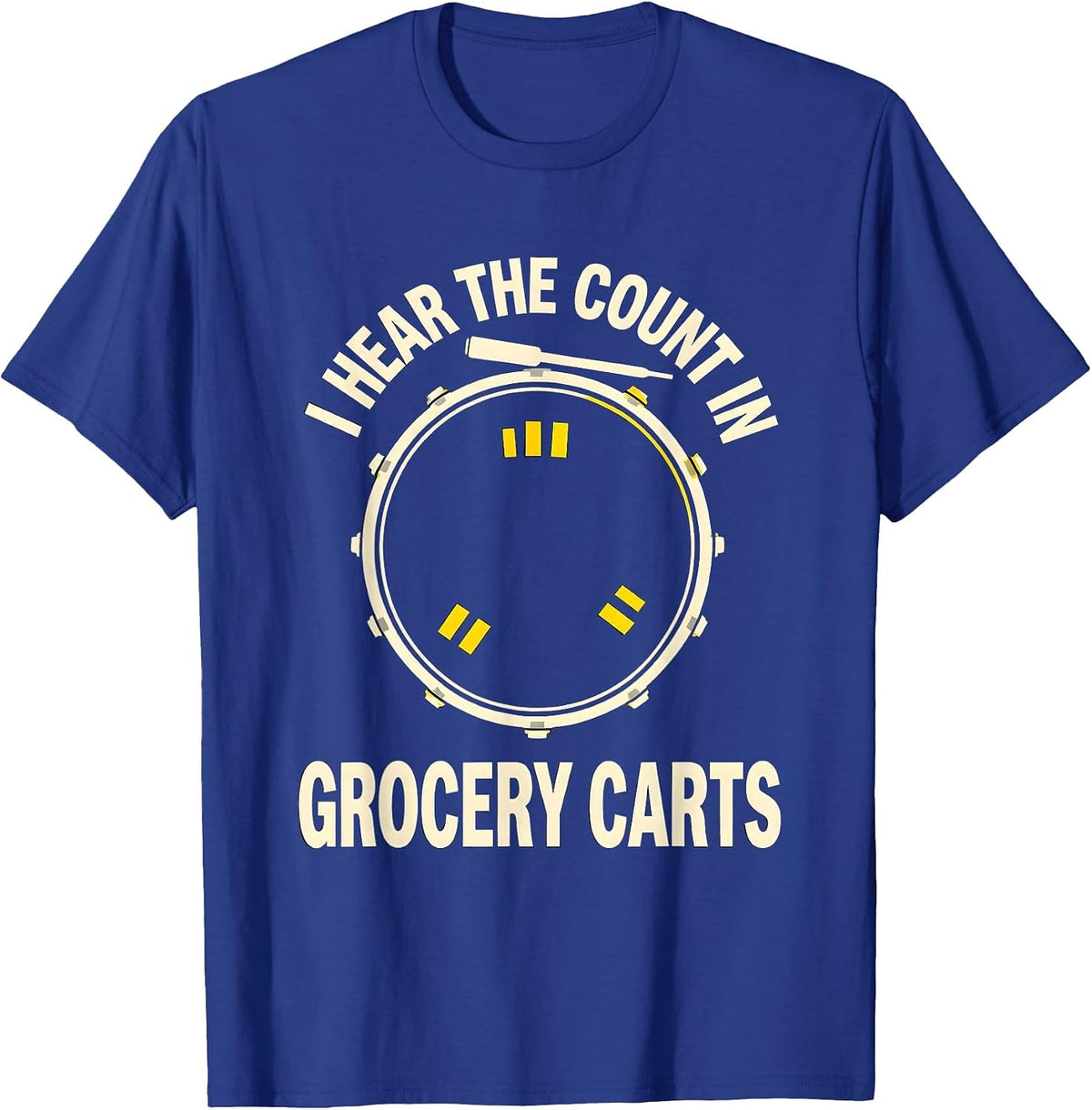 Men's I Hear The Count In Grocery Carts Funny Drummer T-Shirt - Royal Blue
