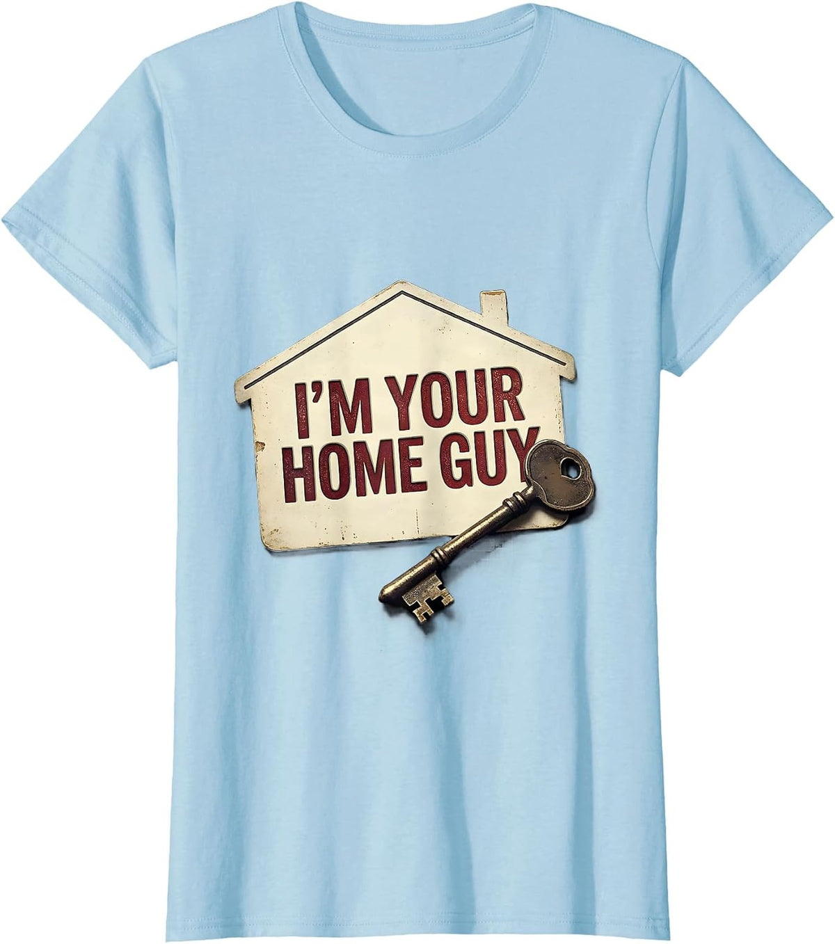 Women's I'm Your Home Guy Vintage Realtor Real Estate Agent Humor T-Shirt - Baby Blue
