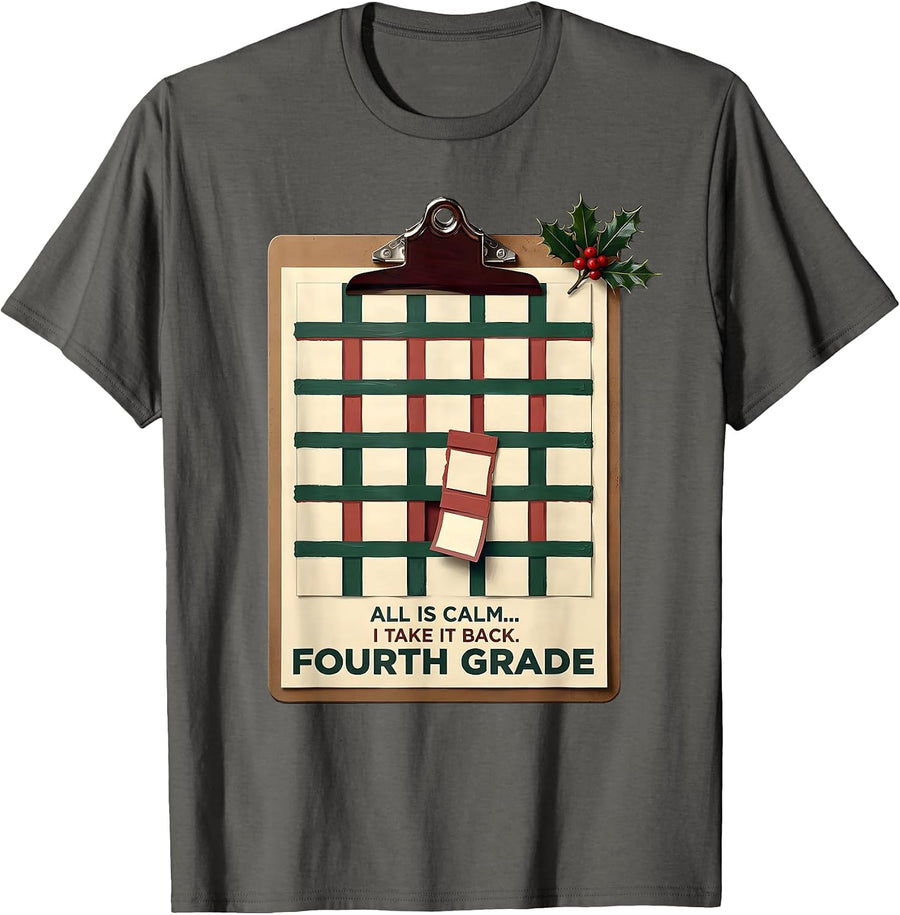 All Is Calm I Take It Back Fourth Grade Teacher Humor T-Shirt - Asphalt Grey