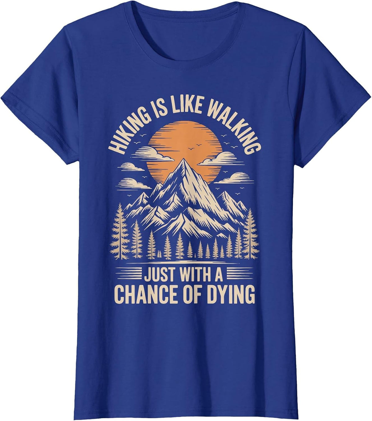 Hiking Outdoor Funny Hiker T-Shirt - Royal Blue