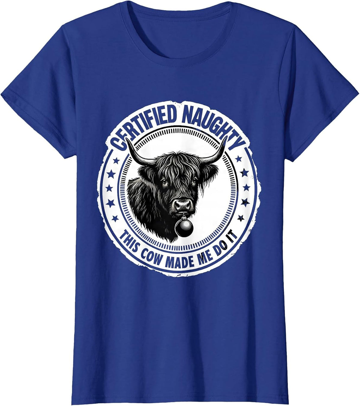 Women's Certified Naughty — This Cow Made Me Do It Funny T-Shirt - Royal Blue