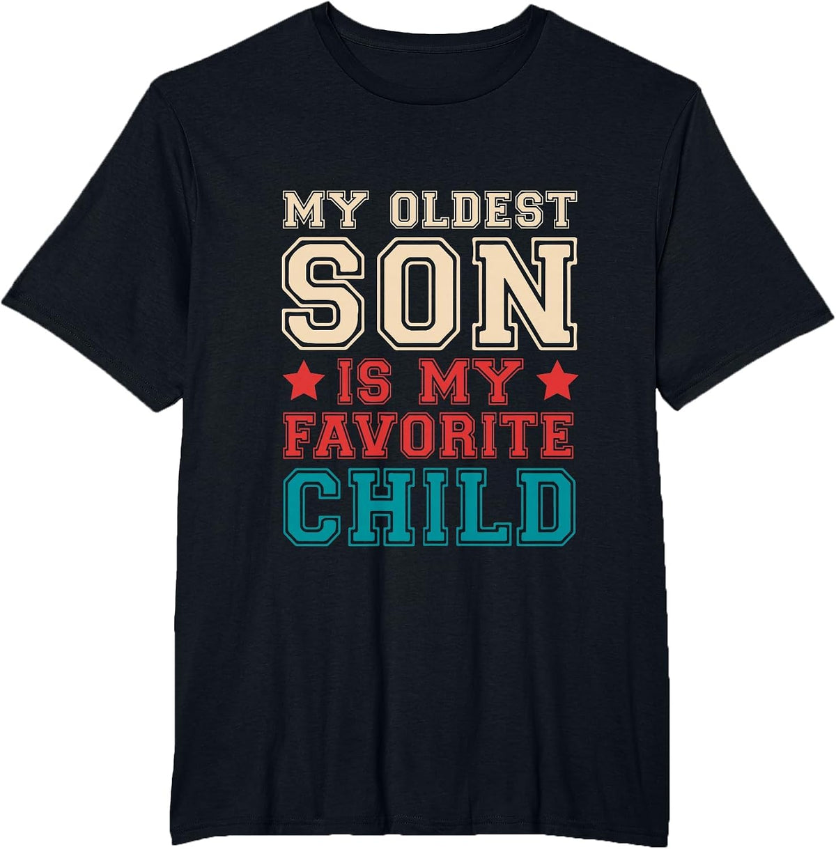 My Oldest Son is My Favorite Child T-Shirt - Black