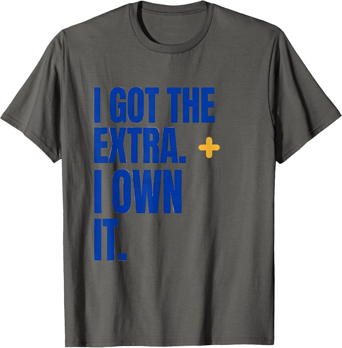 Men's I Got The Extra I Own It Down Syndrome Awareness Support T-Shirt - Asphalt Grey