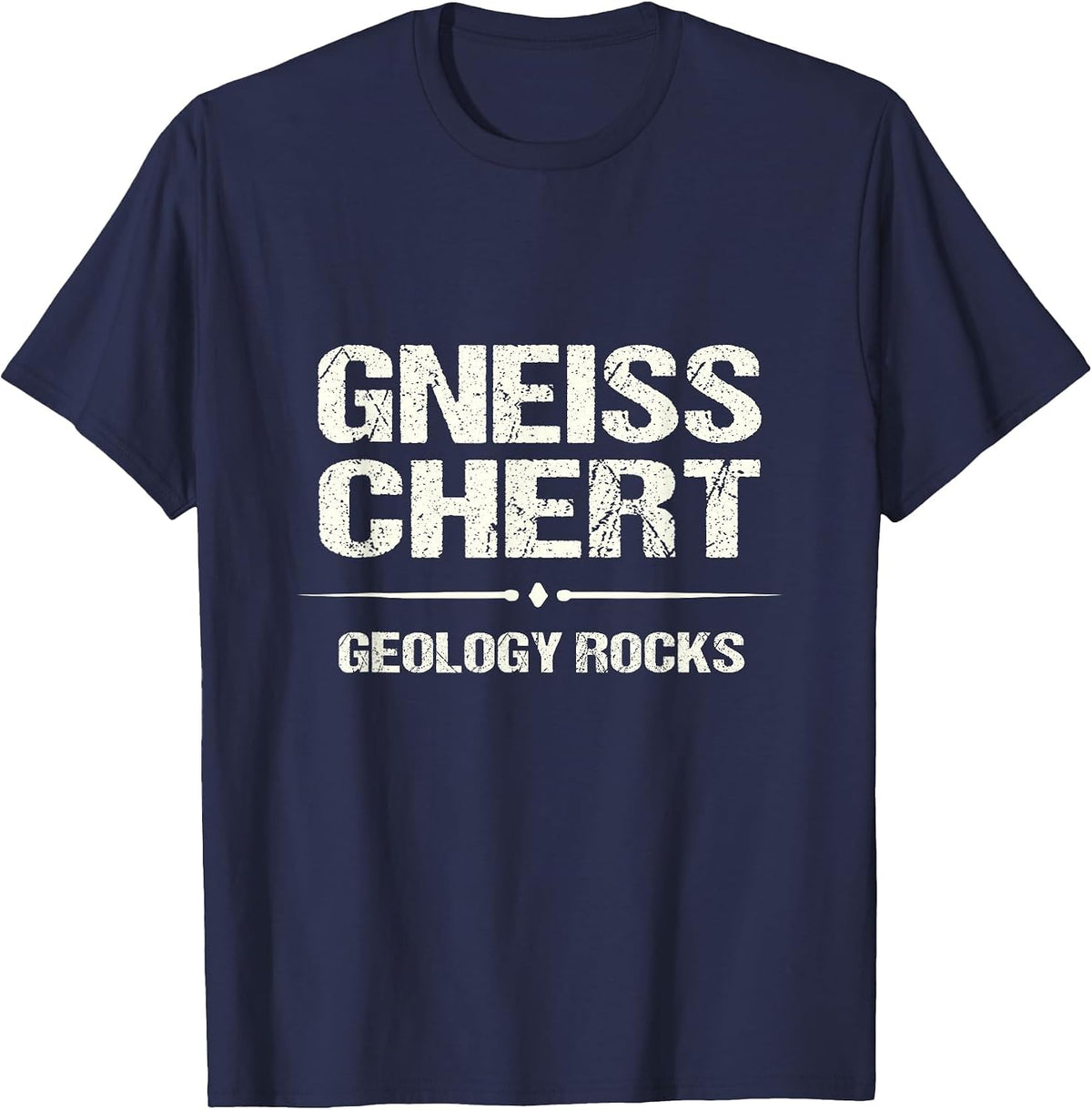 Funny Geology Gneiss Chert Geology Rocks Geologist T-Shirt - Navy Blue