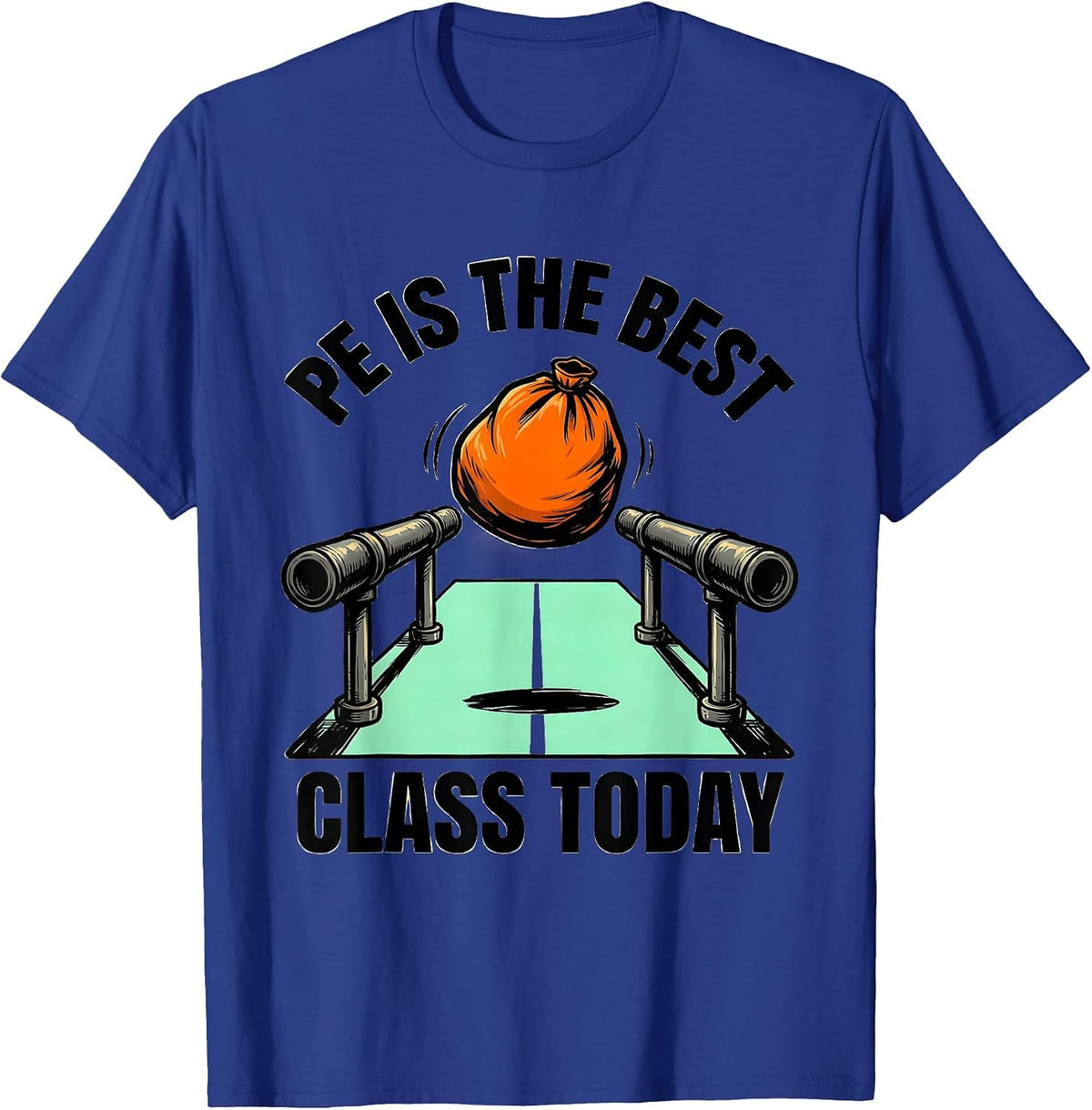 PE Is The Best Class Today Funny PE Teacher Gym Class Back T-Shirt - Royal Blue