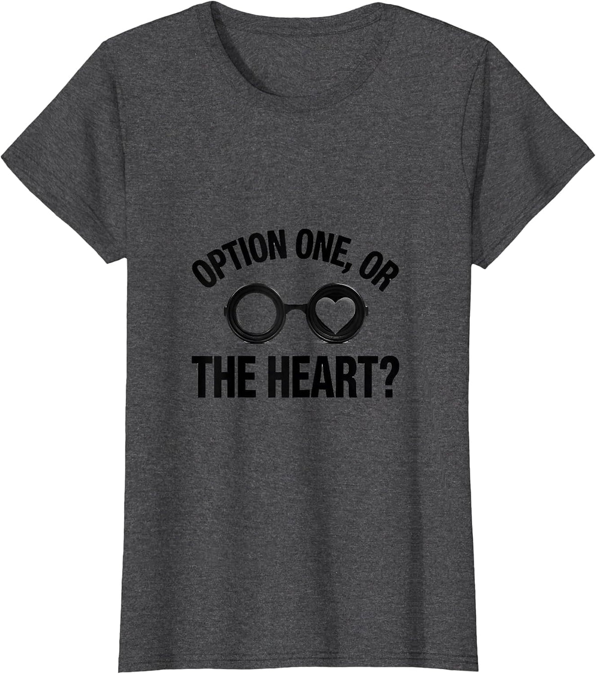 Women's Option One, Or The Heart? Minimalist Optometrist Valentine's T-Shirt - Dark Heather Grey