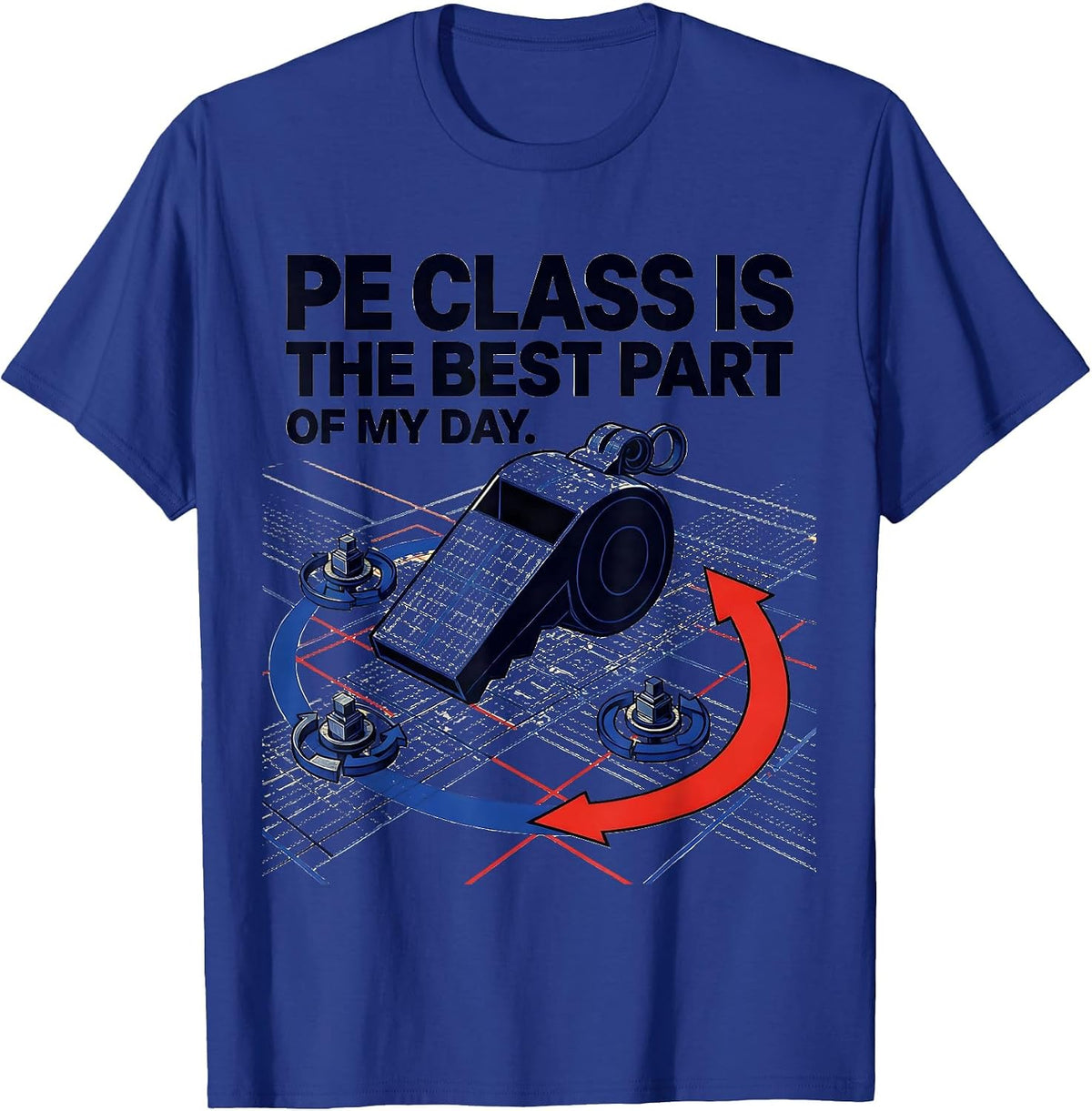 PE Class Is The Best Part Of My Day Gym Teacher Coach Humor T-Shirt - Royal Blue