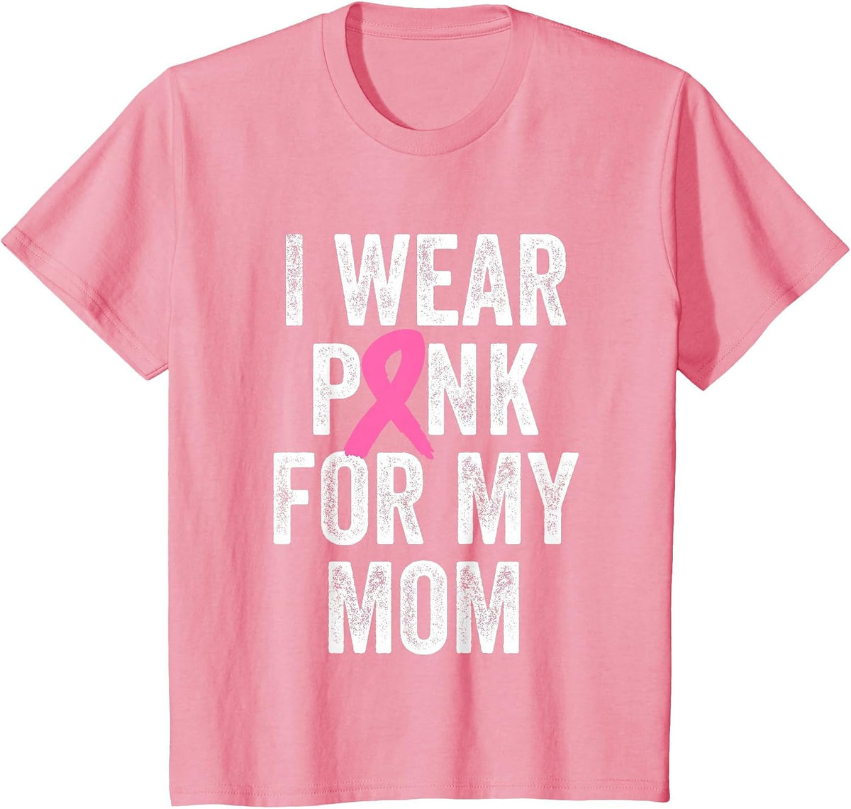 I Wear Pink for My Mom Breast Cancer Awareness T-Shirt - Pink