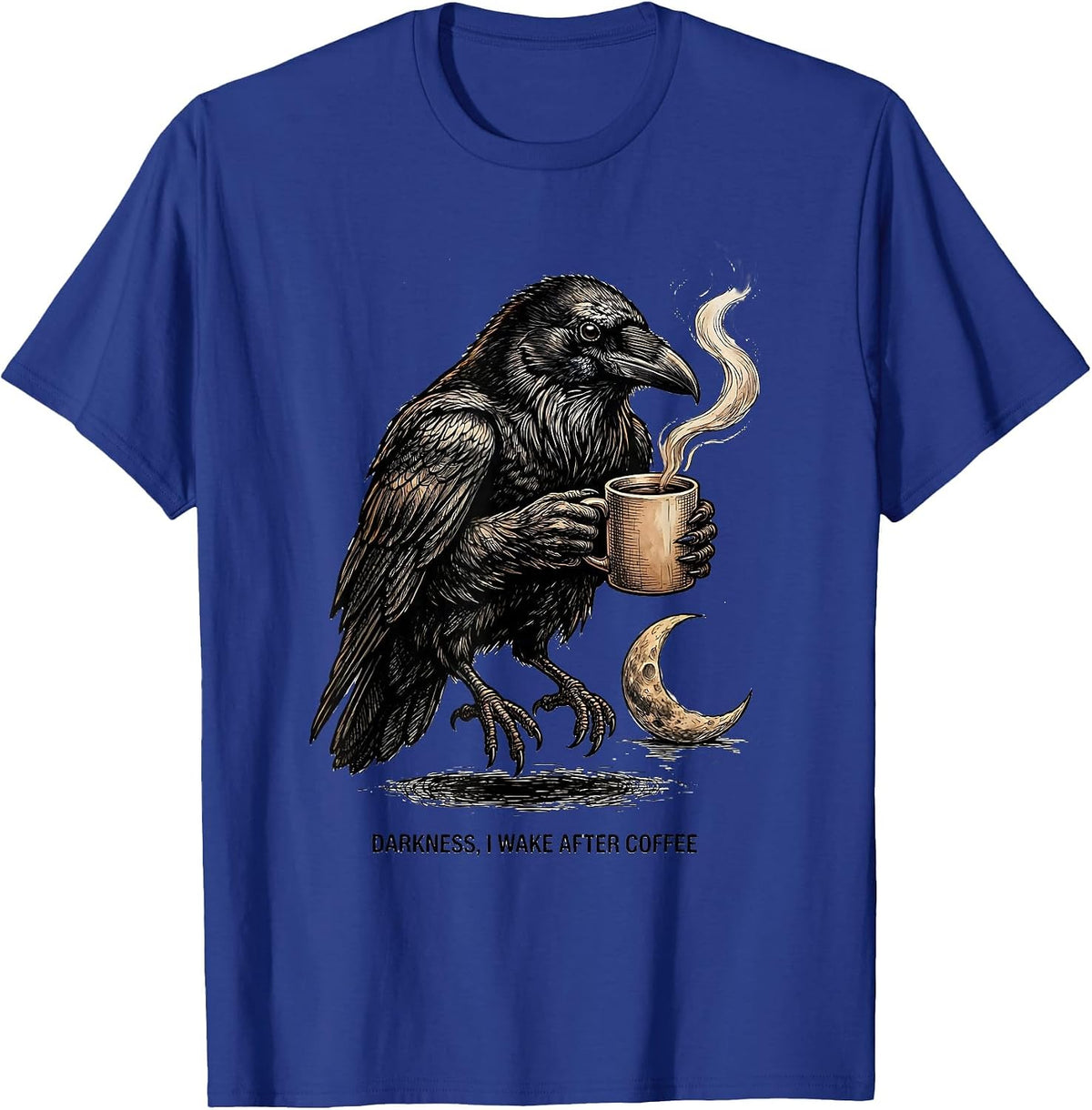 Darkness, I Wake After Coffee Funny Raven Coffee Lover T-Shirt - Royal Blue