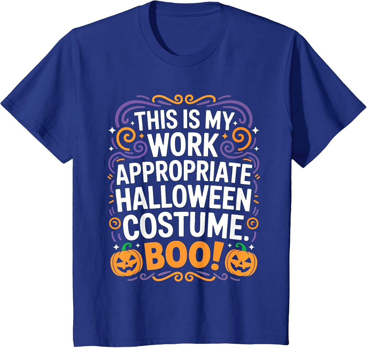This is My Work Appropriate Halloween Costume Boo Shirt T-Shirt - Royal Blue