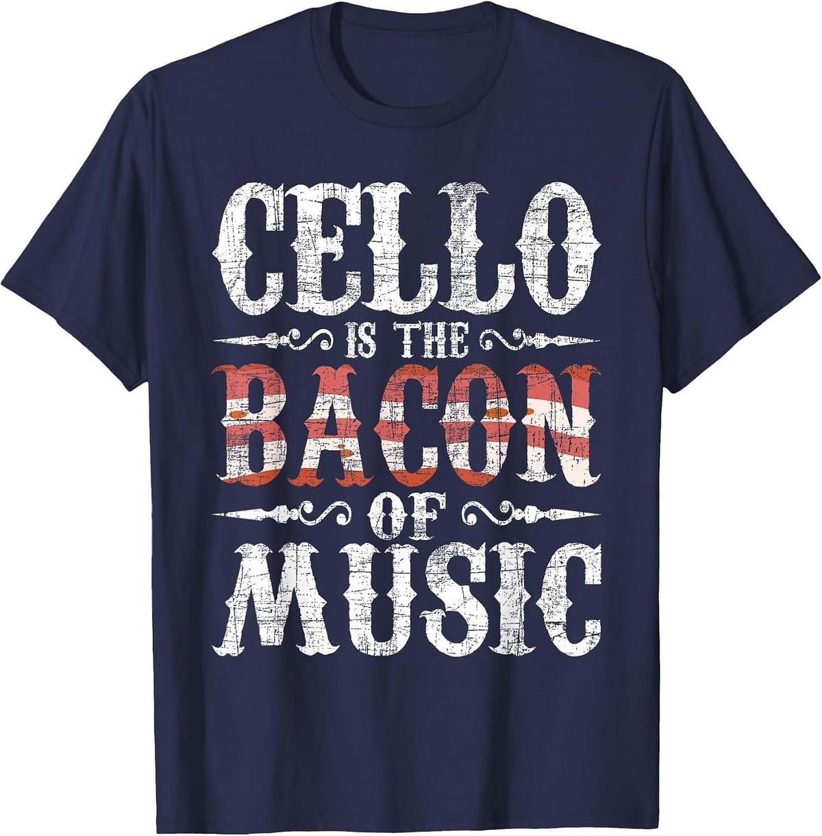 Cello is The Bacon of Music - Cellist Classic Music Player T-Shirt - Navy Blue
