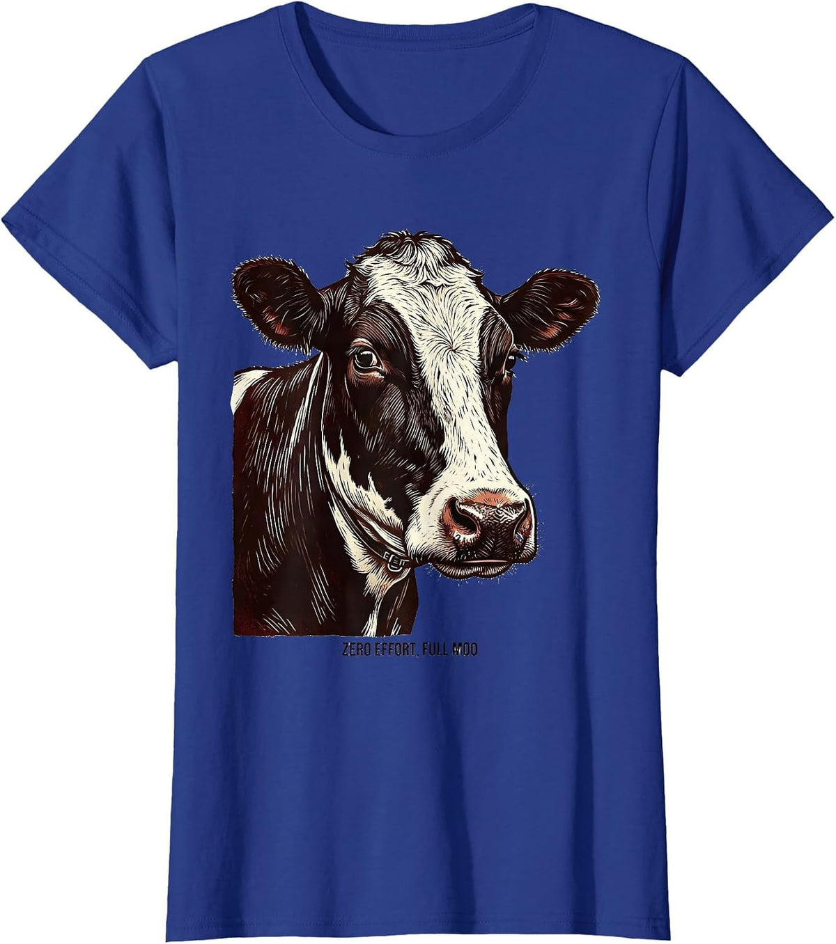 Women's Zero Effort, Full Moo Funny Cow Farm Animal Pun Humor T-Shirt - Royal Blue