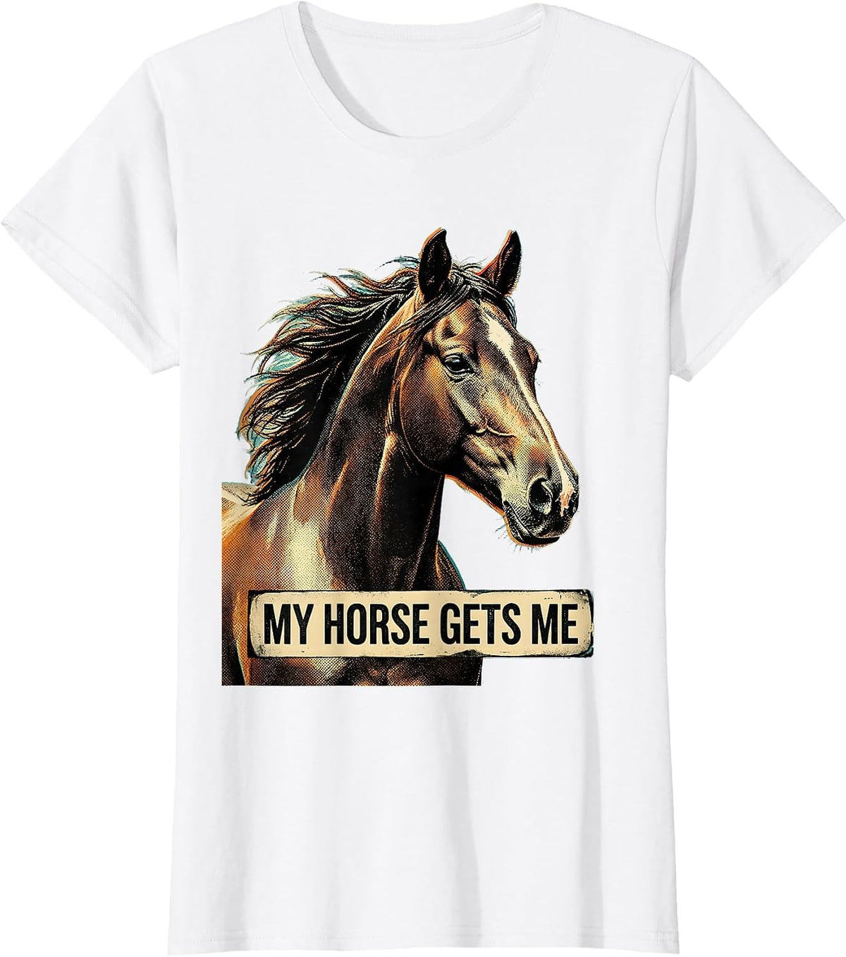 Women's My Horse Gets Me Equestrian Lover Design T-Shirt - White