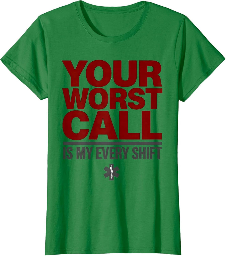 Women's Your Worst Call Is My Every Shift Funny EMT Paramedic Gift T-Shirt - Kelly Green