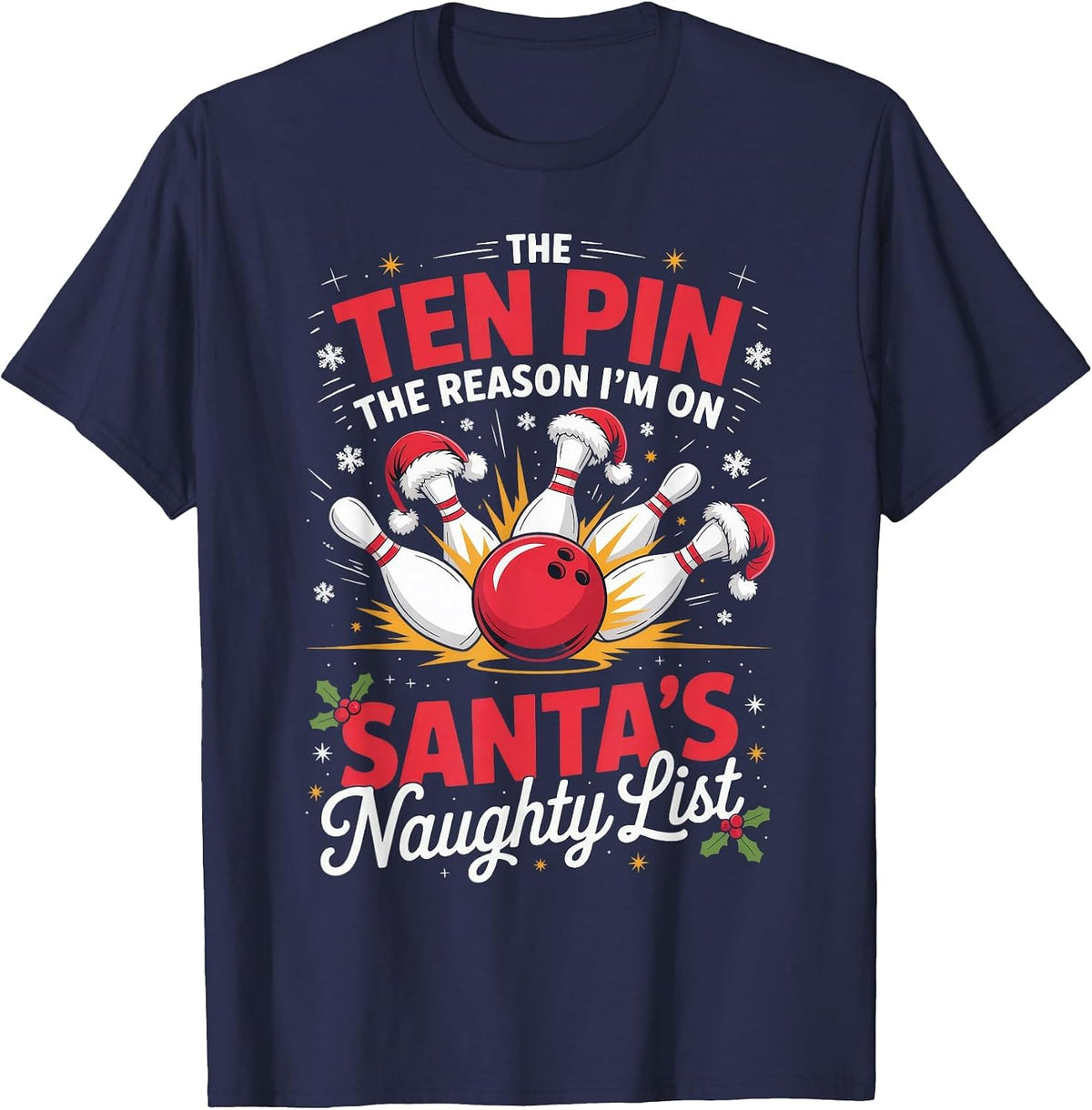 Ten Pin Reason I'm On Santa's Naughty List Funny Bowling T-Shirt - Navy Blue