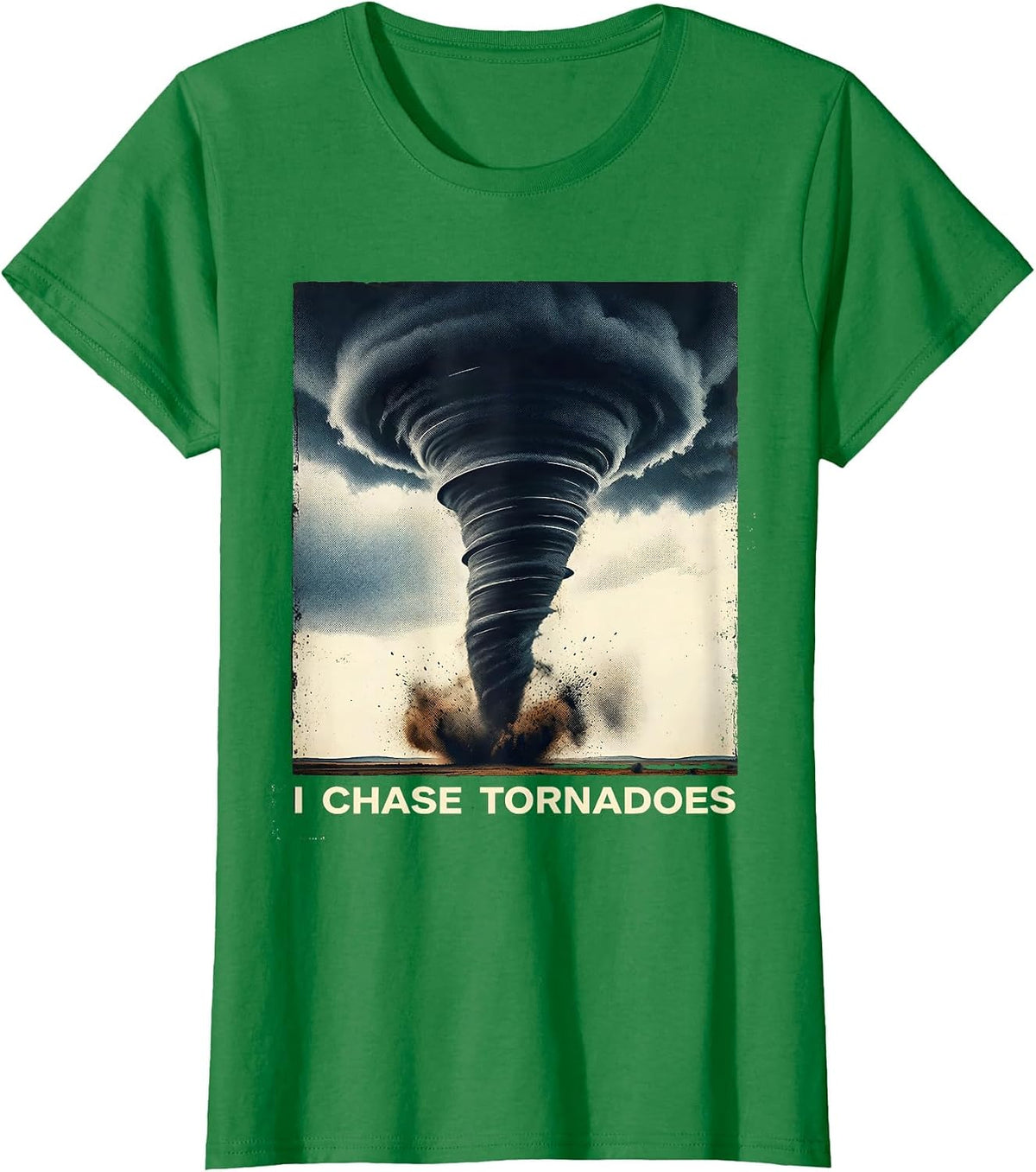 Women's I Chase Tornadoes Distressed Storm Chaser Meteorology T-Shirt - Kelly Green