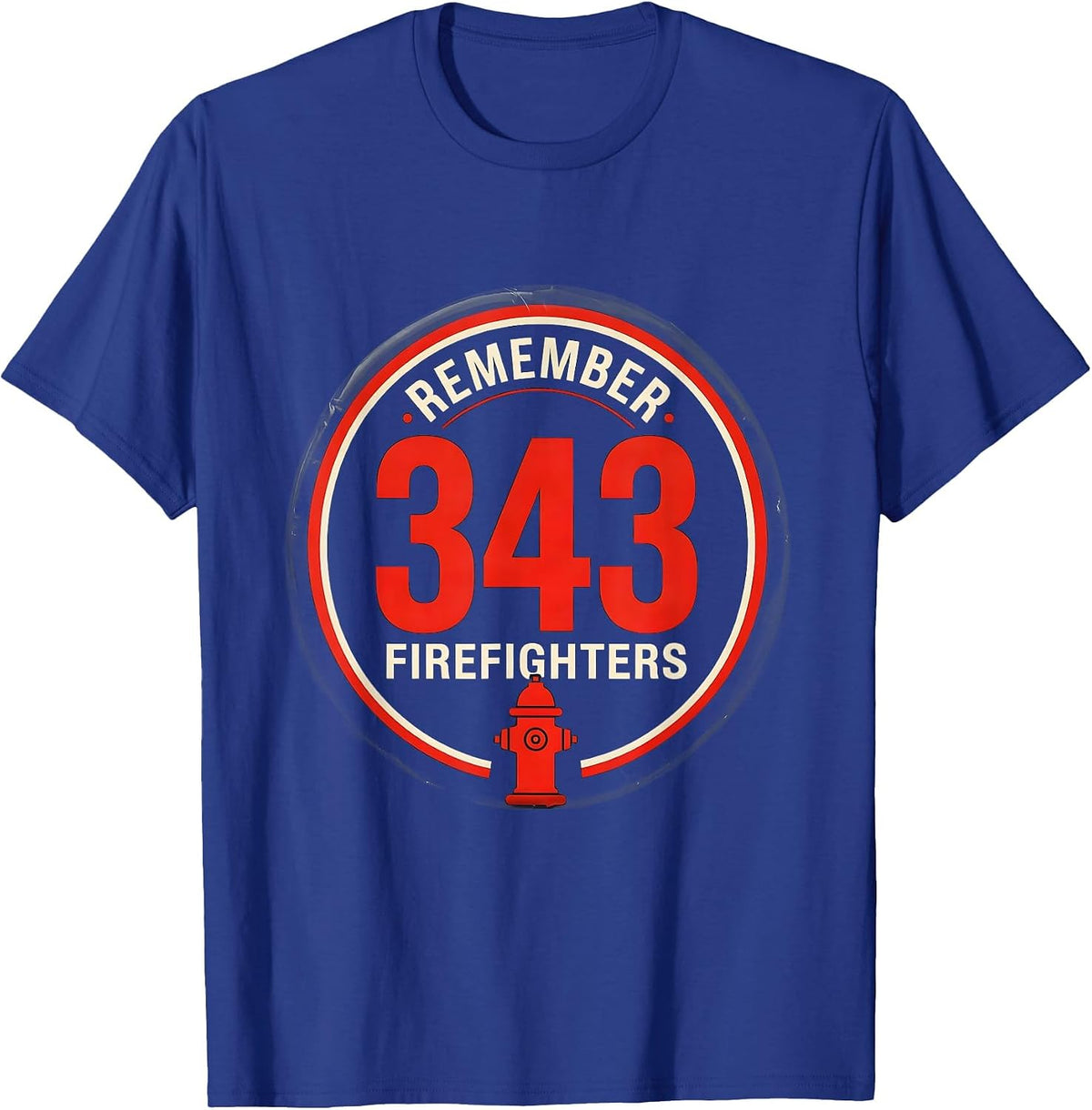 Remember 343 Firefighters Patriotic Fire Department Pride T-Shirt - Royal Blue