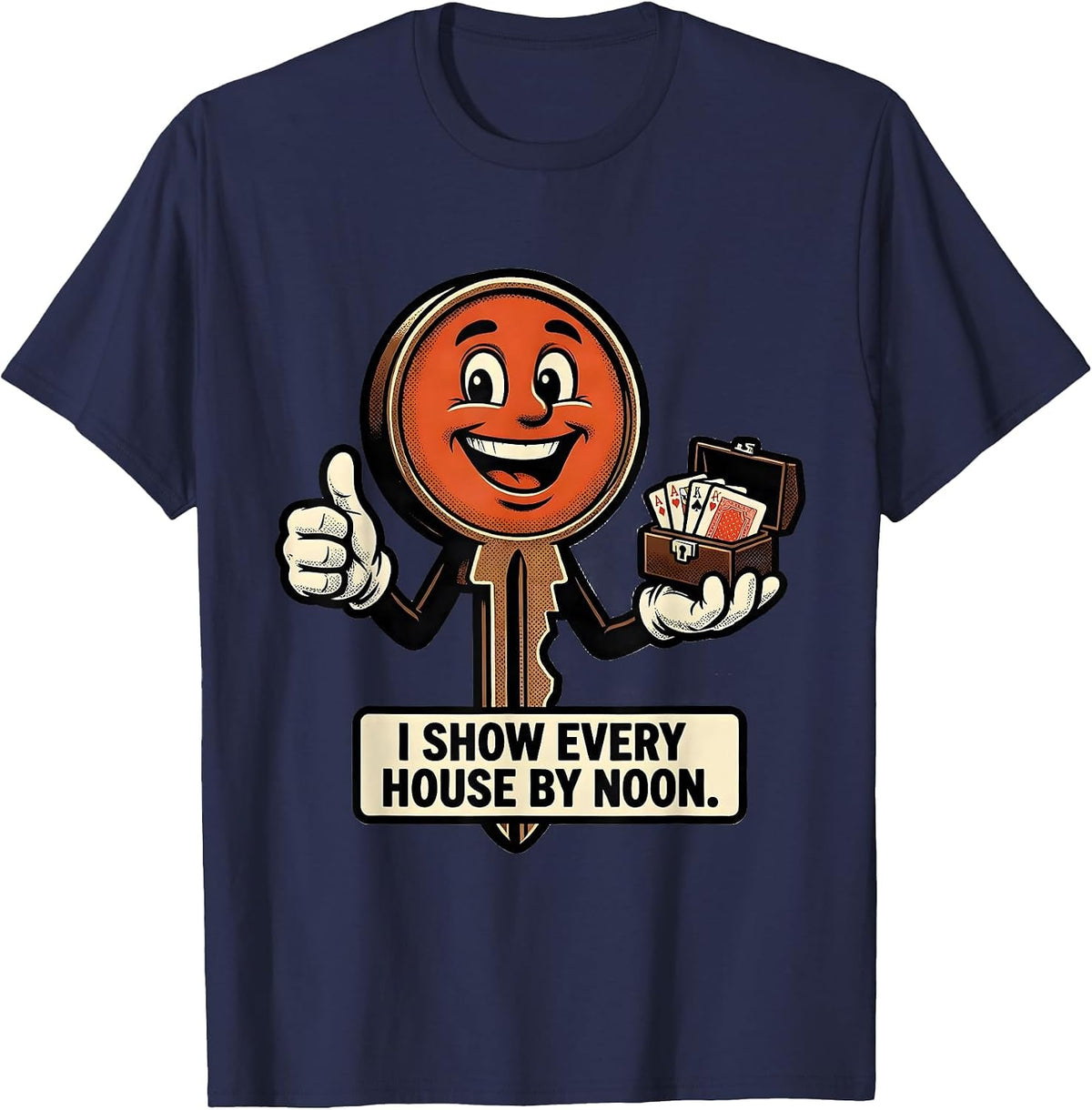 I Show Every House By Noon Funny Realtor Real Estate Agent T-Shirt - Navy Blue