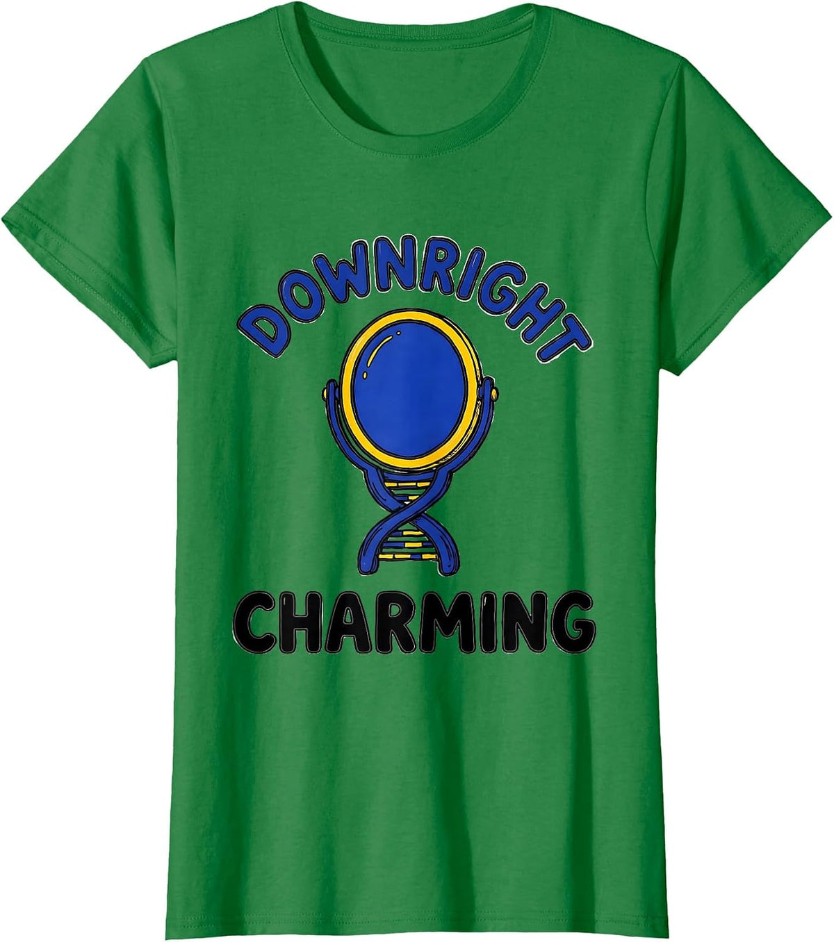 Women's Downright Charming Sentimental Down Syndrome Awareness T-Shirt - Kelly Green