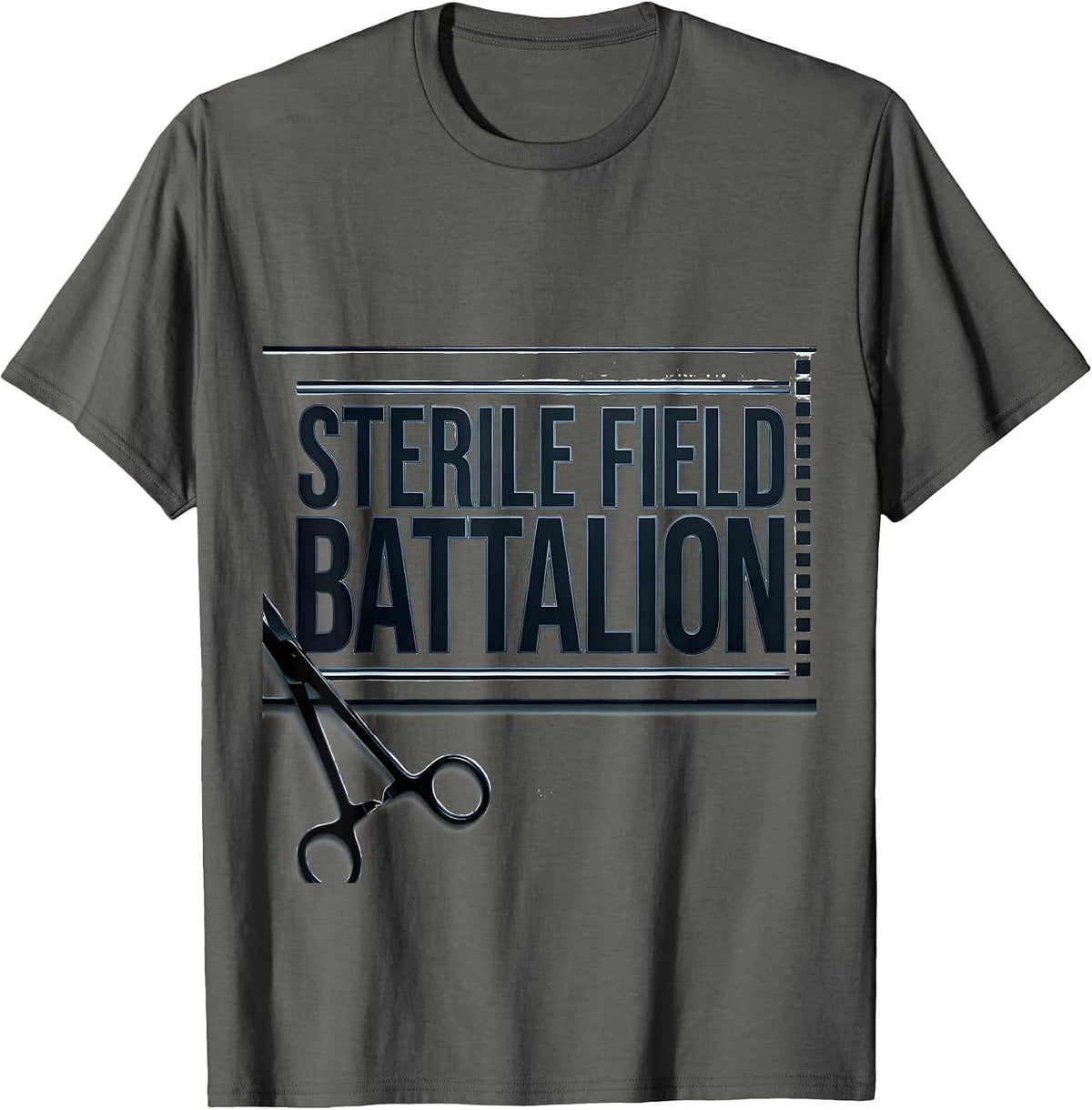 Sterile Field Battalion Funny Surgical Tech Scrub Tech Humor T-Shirt - Asphalt Grey