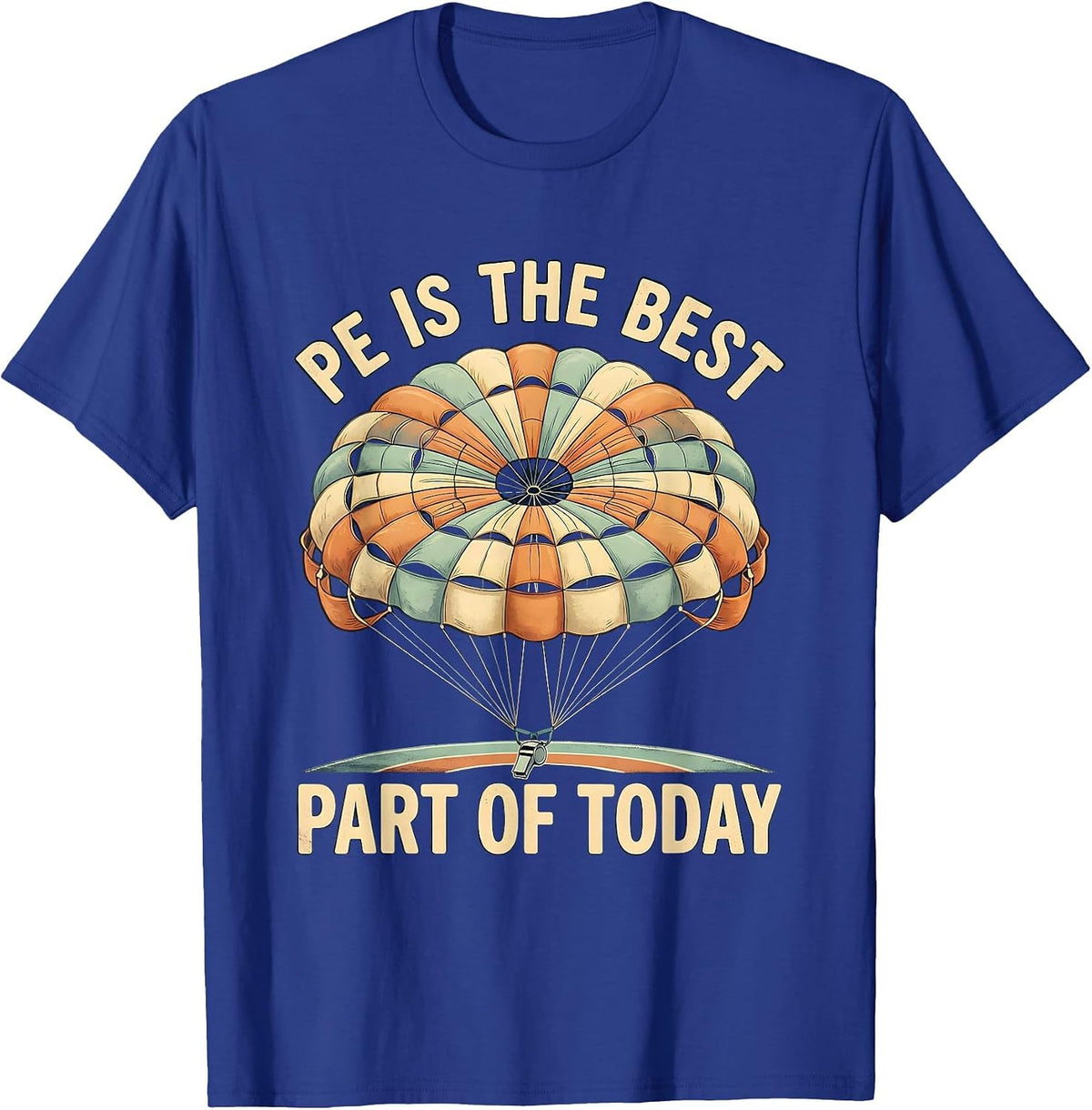 PE Is The Best Part Of Today Vintage Gym Teacher Back T-Shirt - Royal Blue
