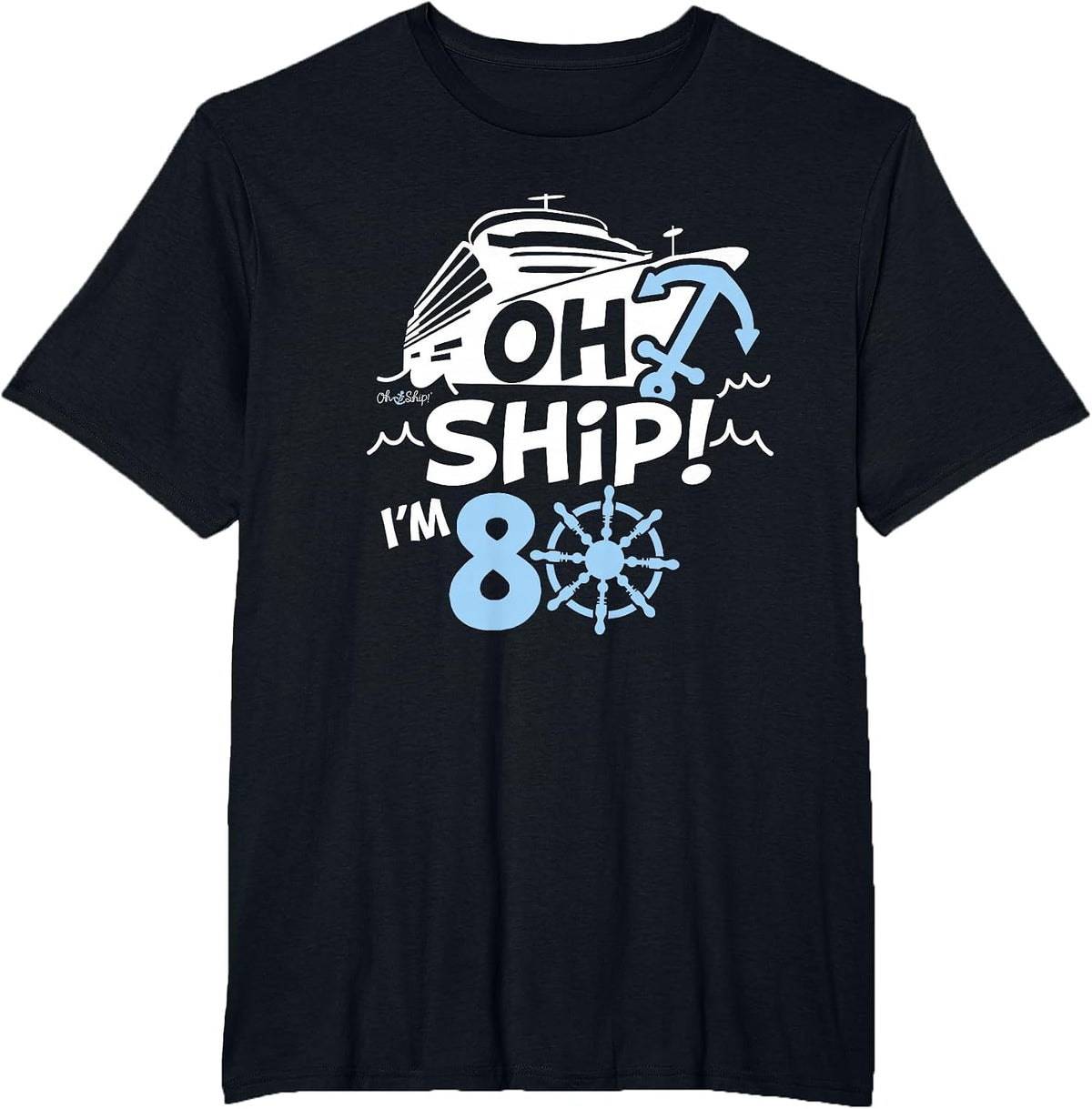 Oh Ship I'm 80-80th Birthday Cruise T-Shirt - Black