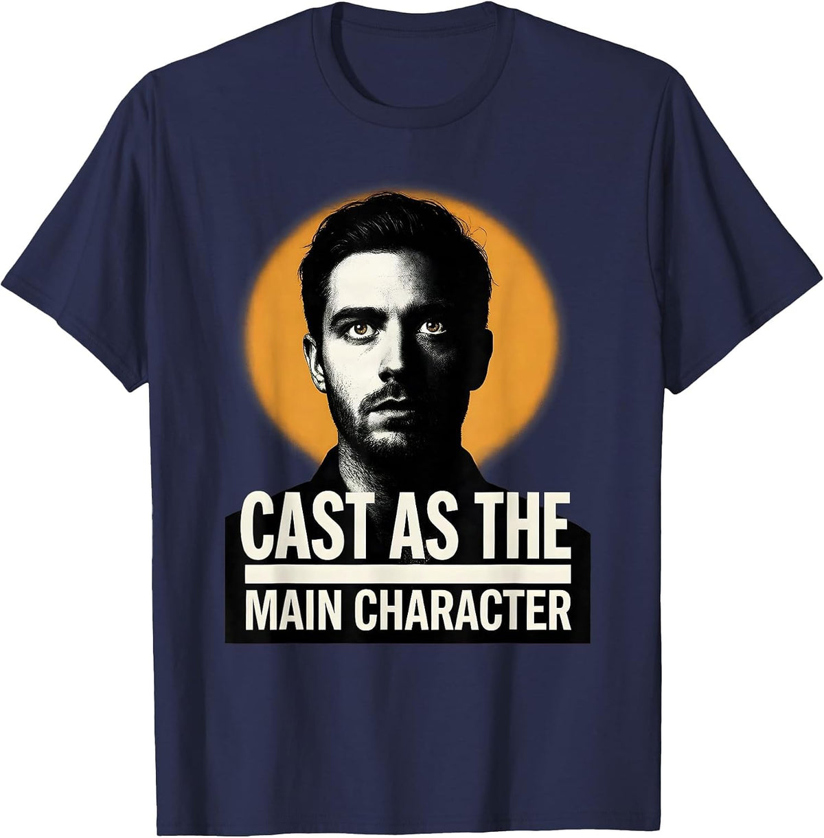 Cast As The Main Character Funny Theatre Kid Festival T-Shirt - Navy Blue