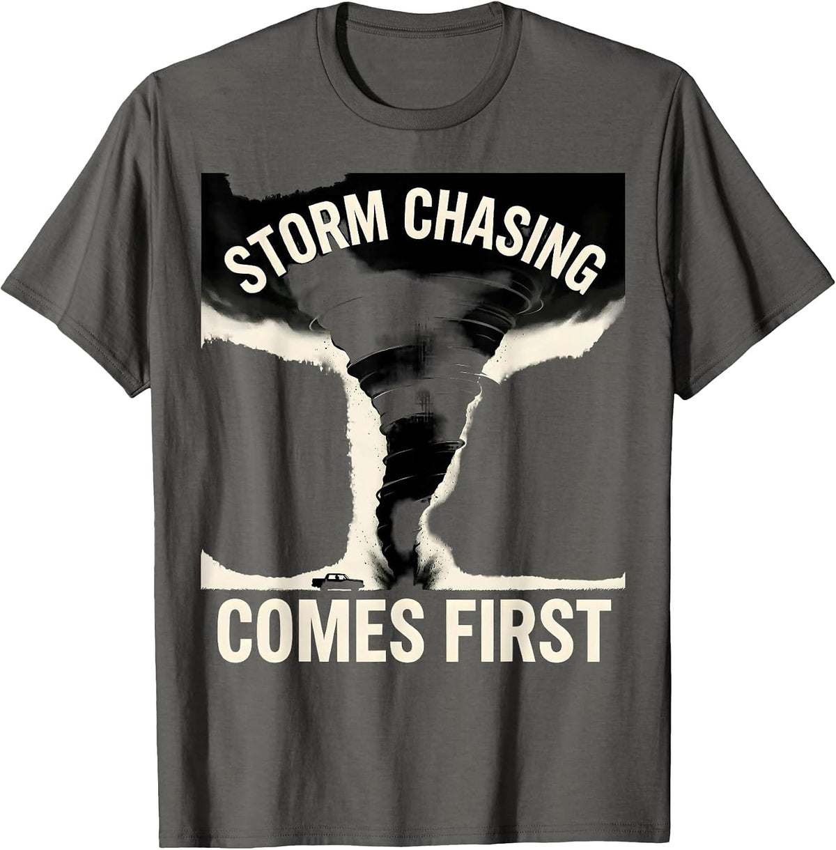 Storm Chasing Comes First Tornado Chaser Meteorology T-Shirt, Men, Asphalt Grey, Large - As Pictured