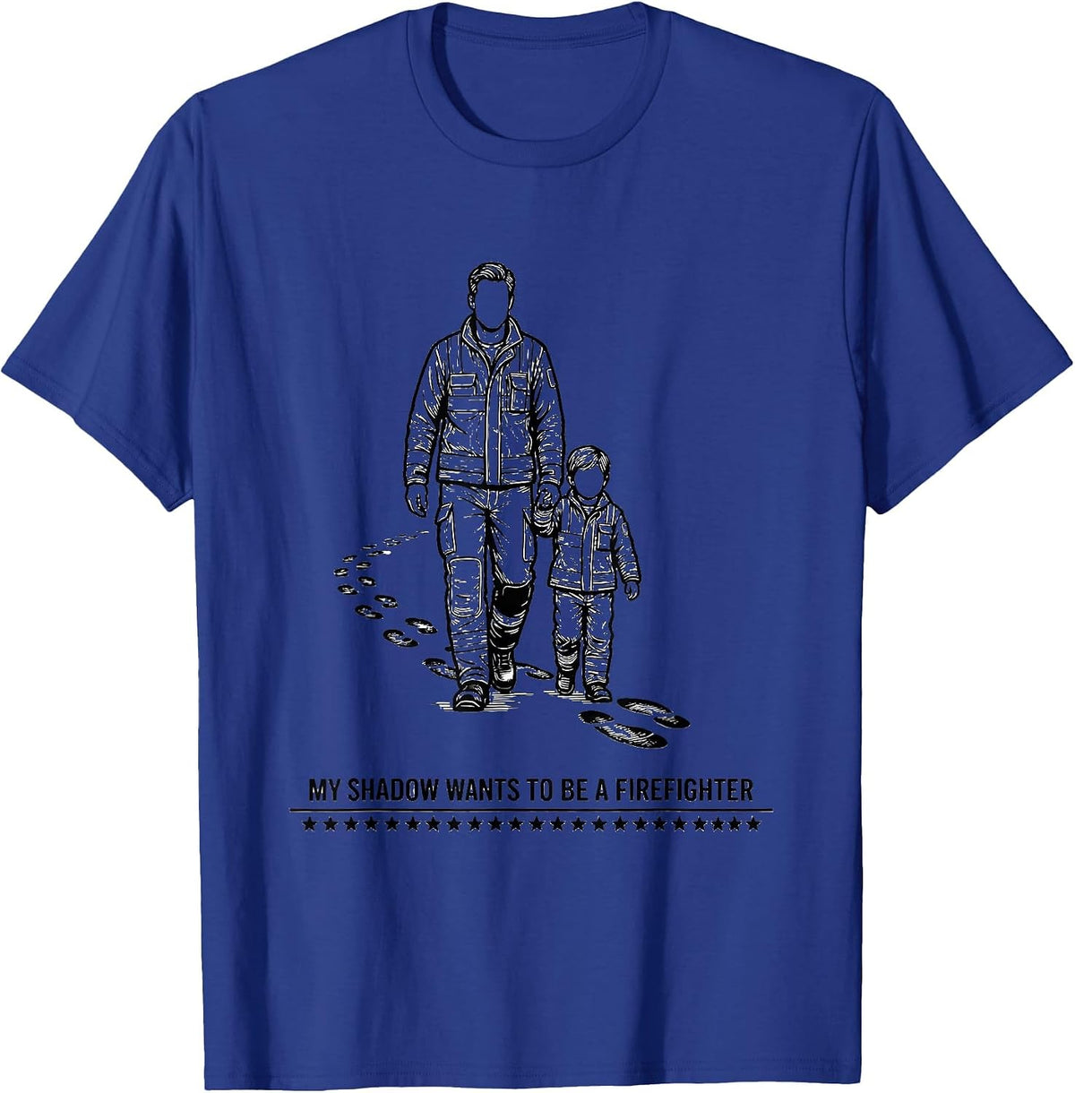 My Shadow Wants To Be A Firefighter Patriotic Tribute T-Shirt - Royal Blue