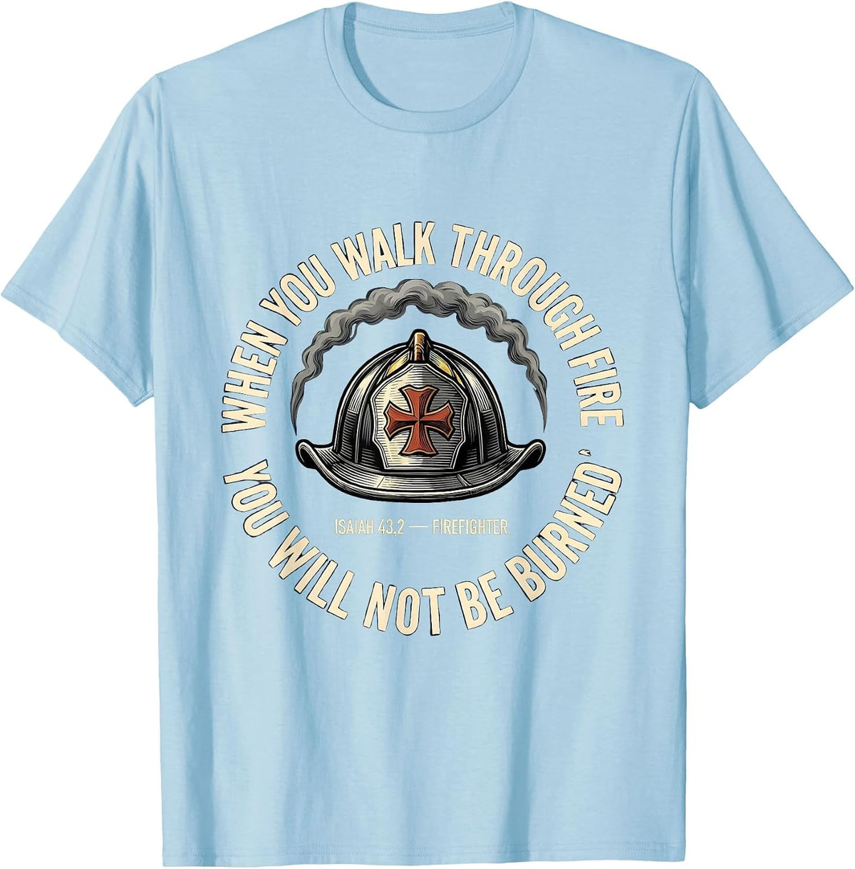 Men's When You Walk Through Fire Isaiah 43:2 Firefighter Emblem T-Shirt - Baby Blue