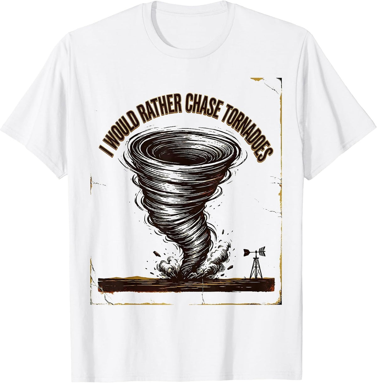 Men's I Would Rather Chase Tornadoes Vintage Storm Chaser T-Shirt - White