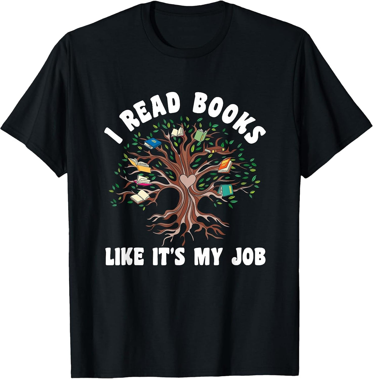 I Read Books Like It's My Job Book Lover Tree Life Reading T-Shirt - Black