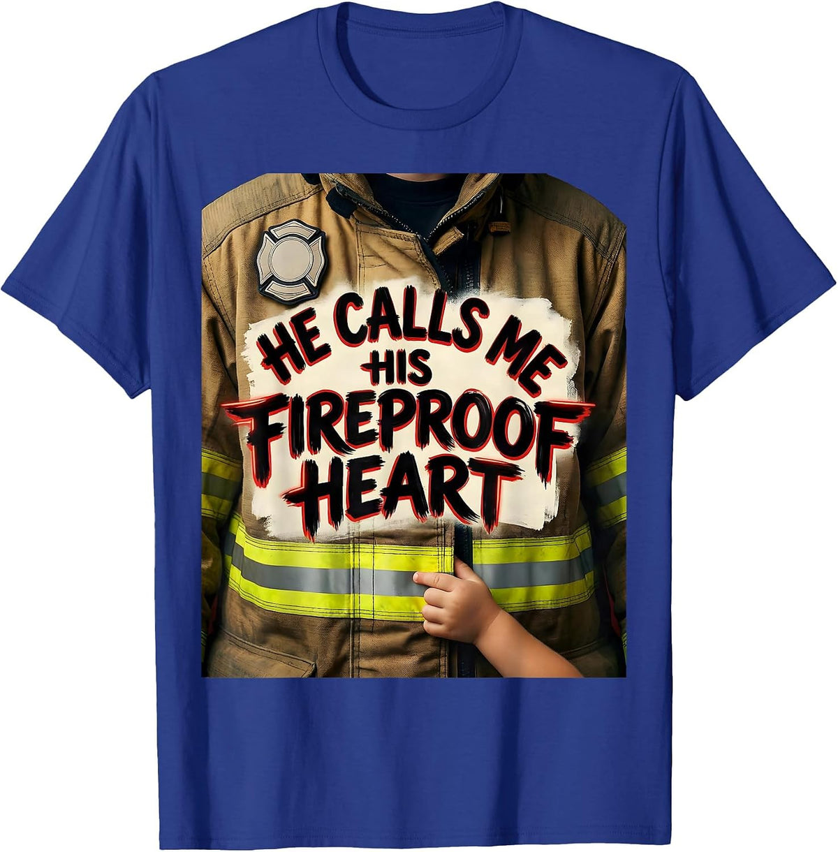 He Calls Me His Fireproof Heart Sentimental Firefighter T-Shirt - Royal Blue