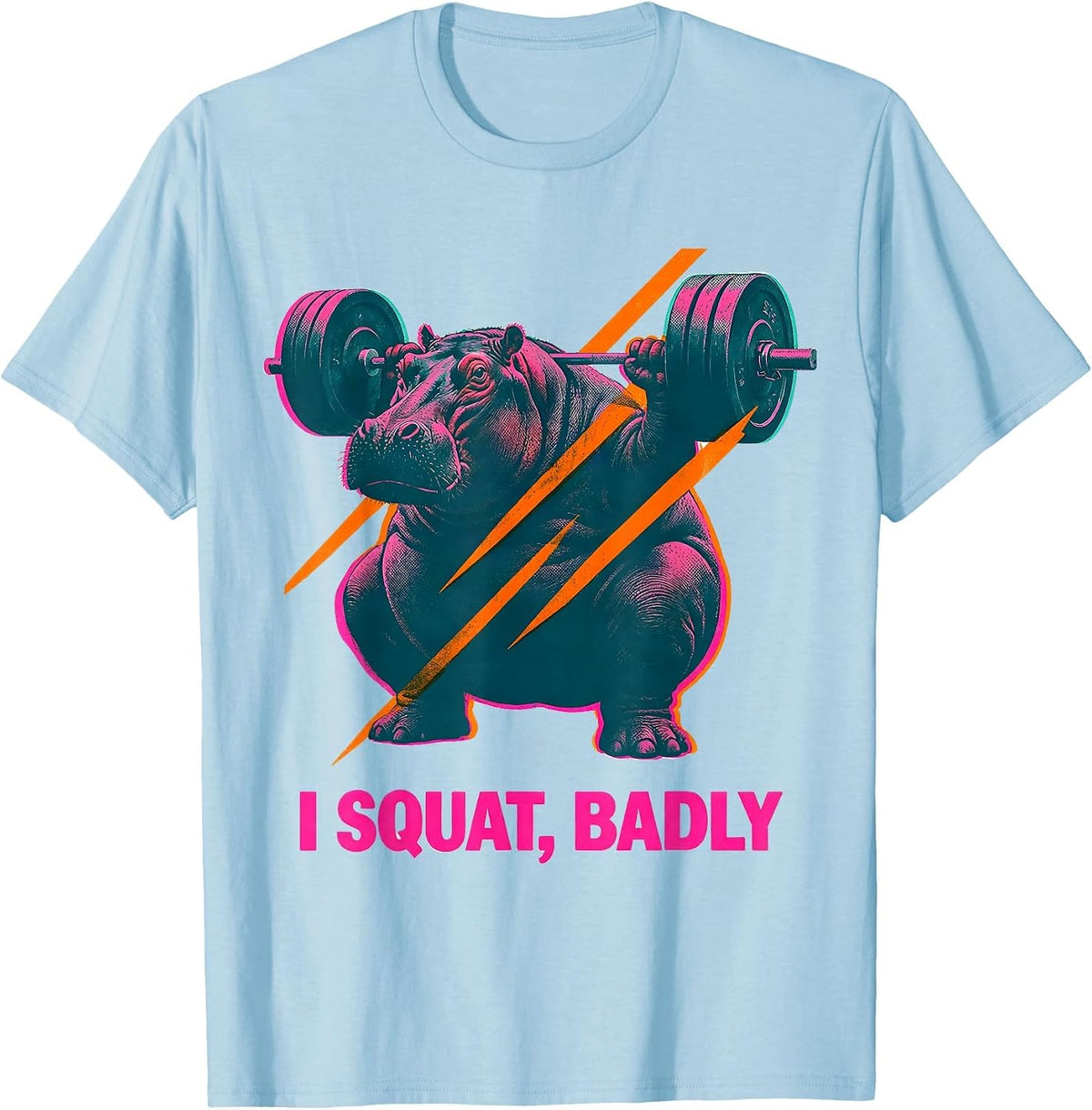 Men's I Squat, Badly Funny Gym Workout Weightlifting Humor T-Shirt - Baby Blue