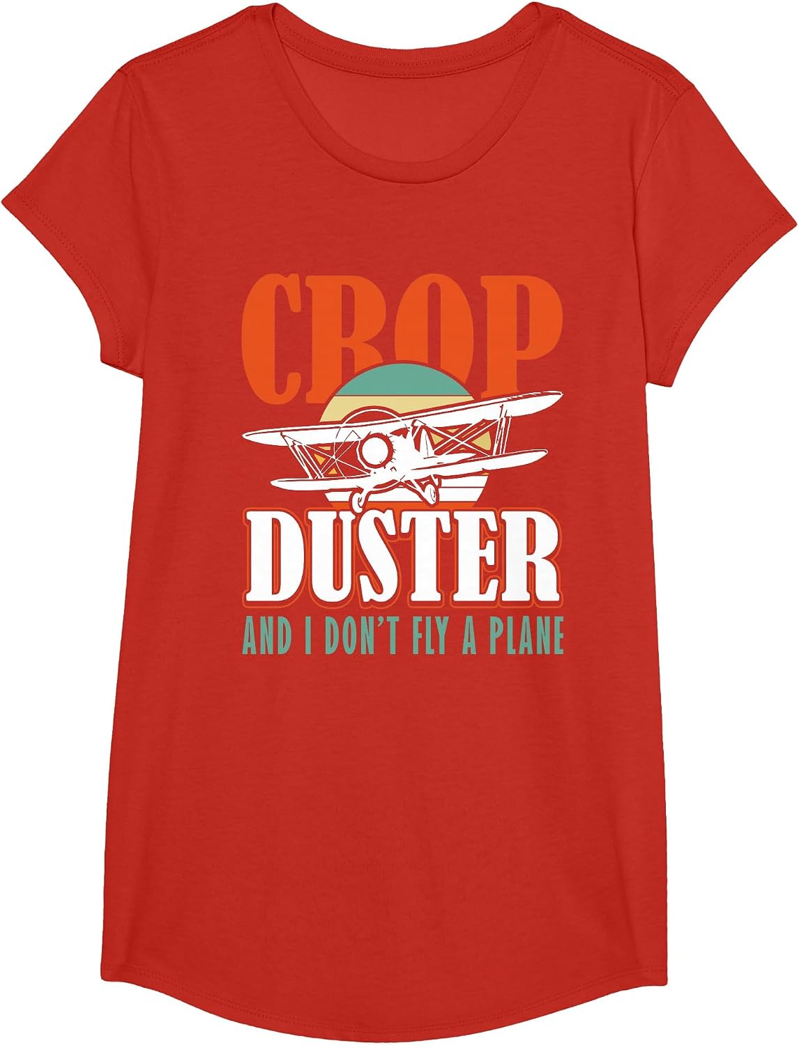 Crop Duster and I Dont Fly a Plane Spray Plane T-Shirt - Girls Red