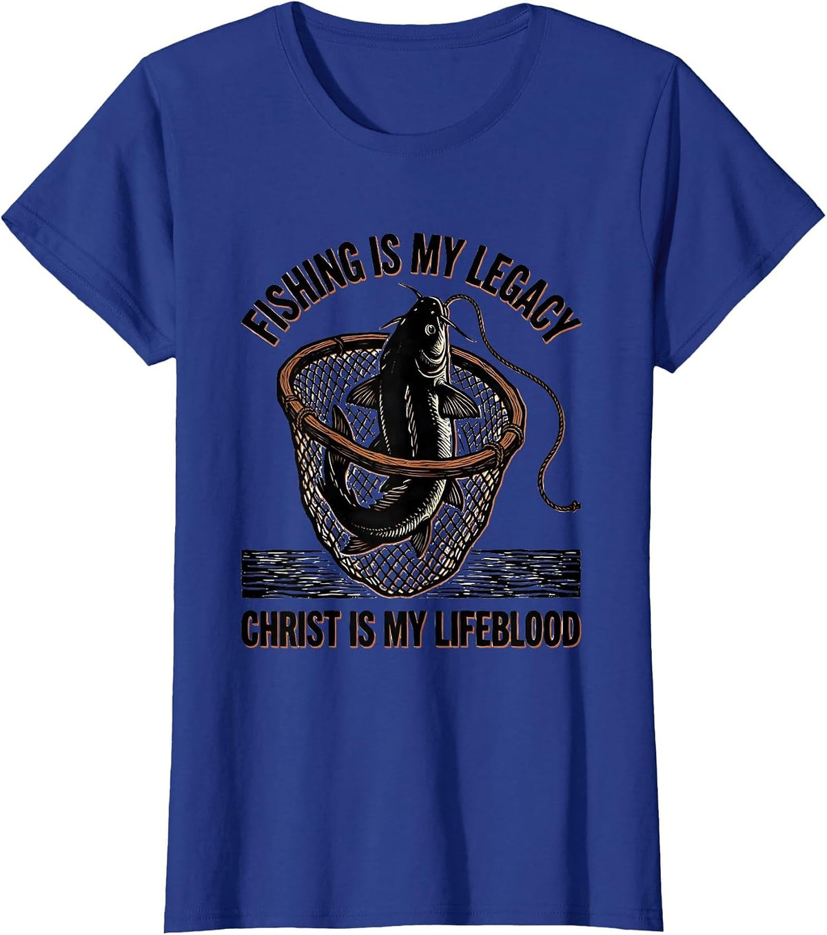 Women's Fishing Is My Legacy, Christ Is My Lifeblood Christian T-Shirt - Royal Blue