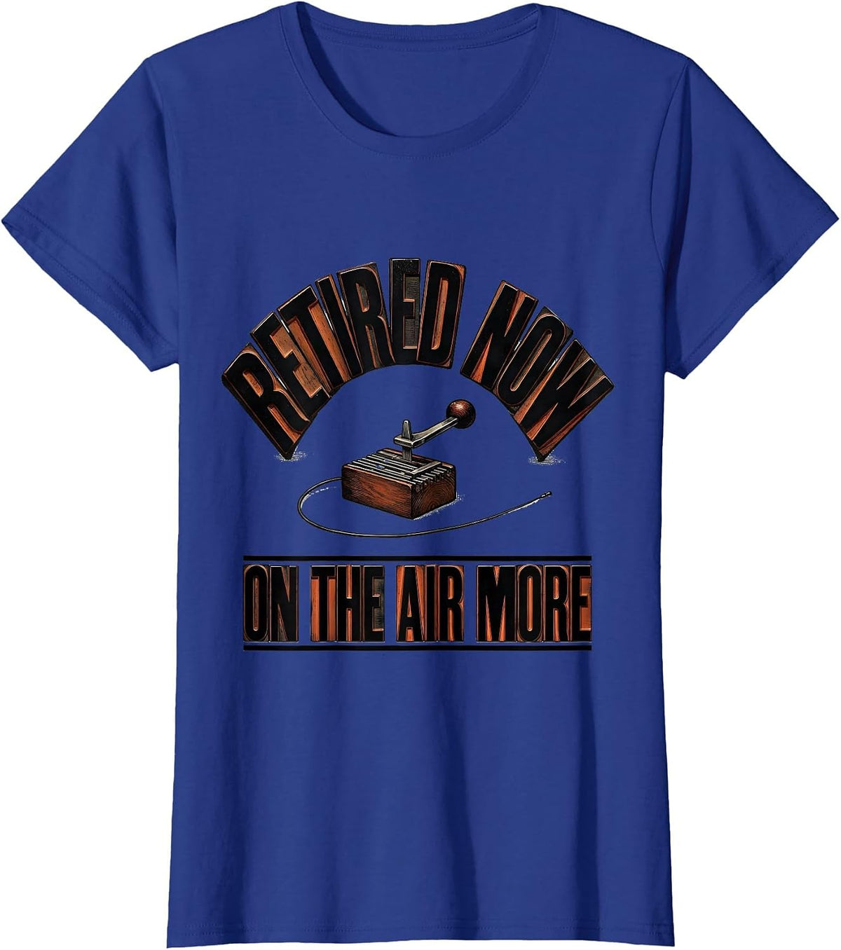Women's Retired Now On The Air More Funny Ham Radio Operator Hobby T-Shirt - Royal Blue