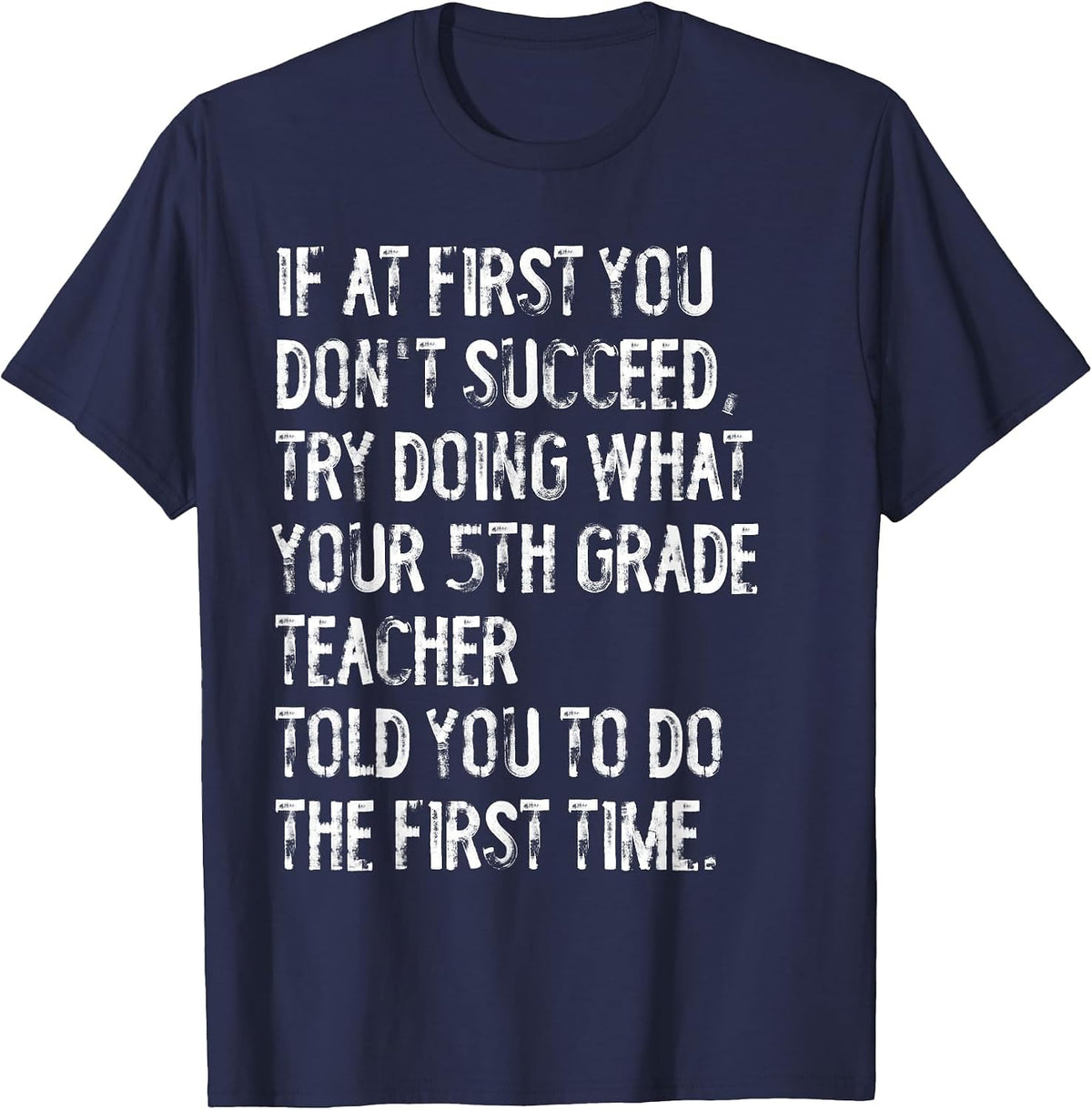 If At First You Don't Succeed Funny 5th Grade Teacher T-Shirt - Navy Blue