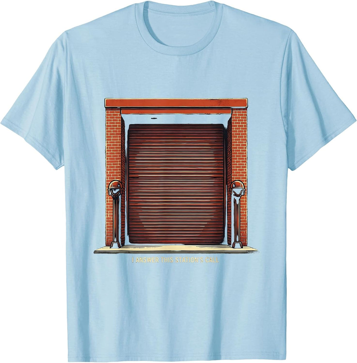 Men's I Answer This Station's Call Funny Firefighter Humor Gift T-Shirt - Baby Blue