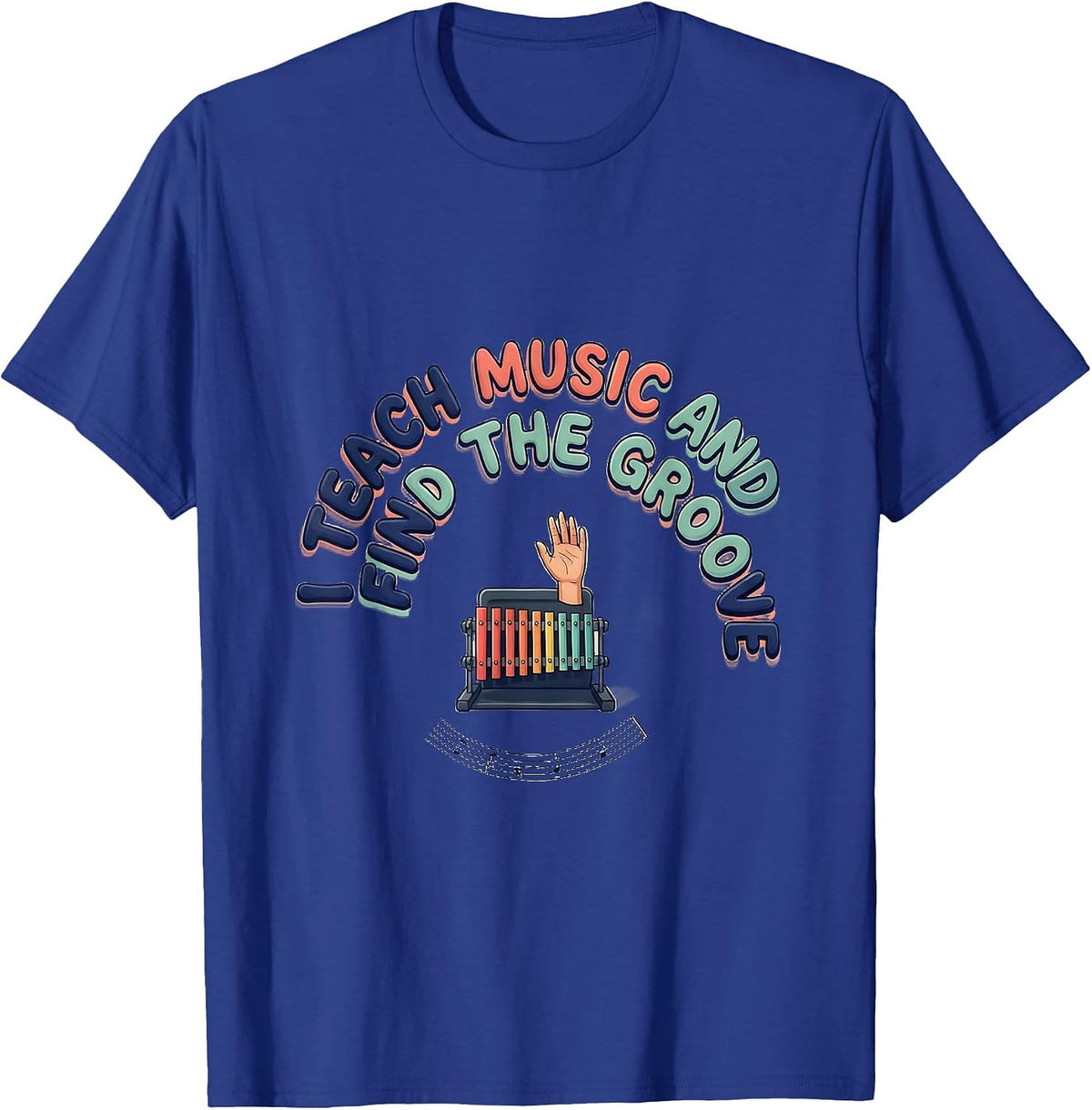Men's I Teach Music And Find The Groove Funny Music Teacher T-Shirt - Royal Blue