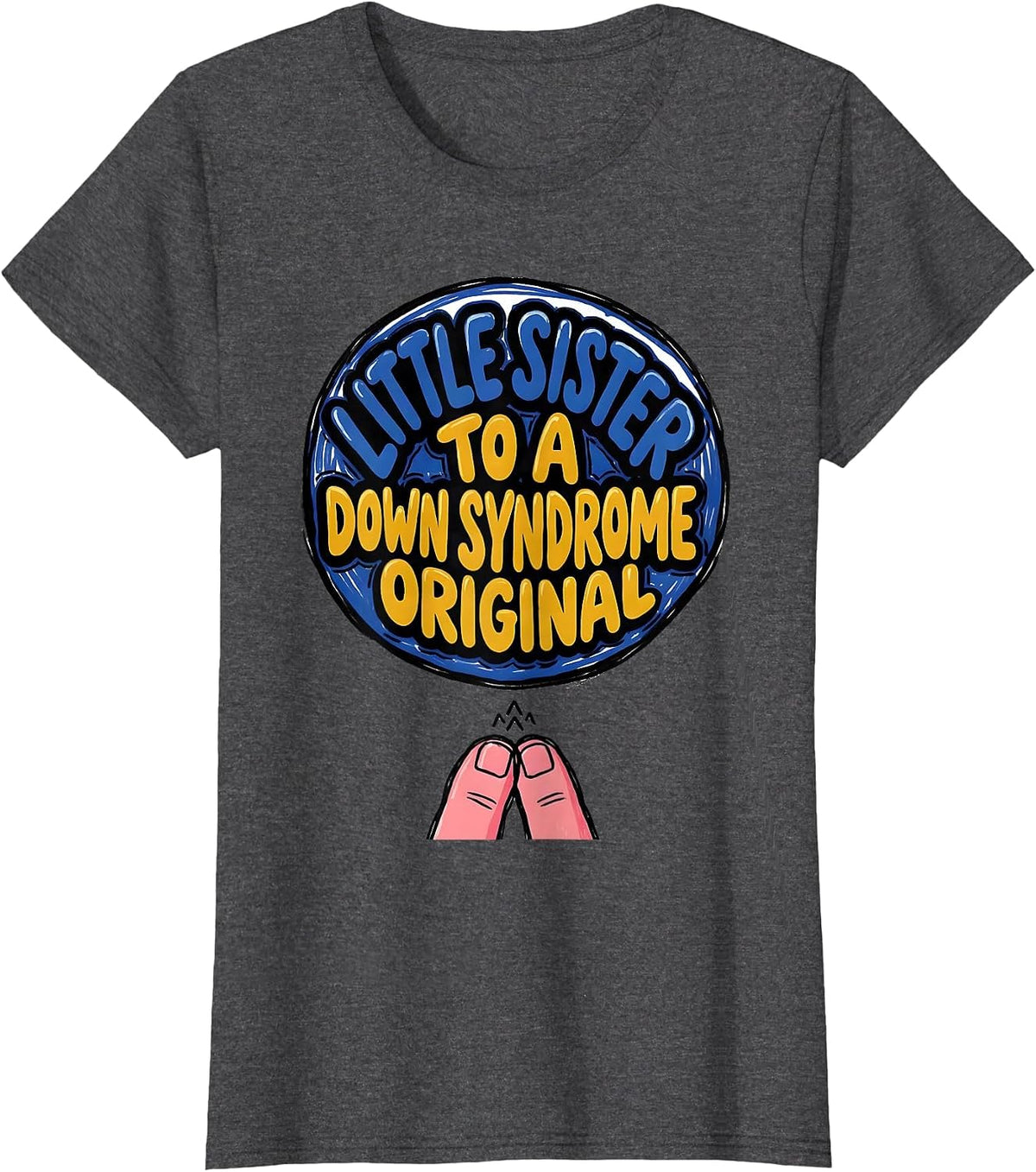 Women's Little Sister To A Down Syndrome Original Awareness T-Shirt - Dark Heather Grey