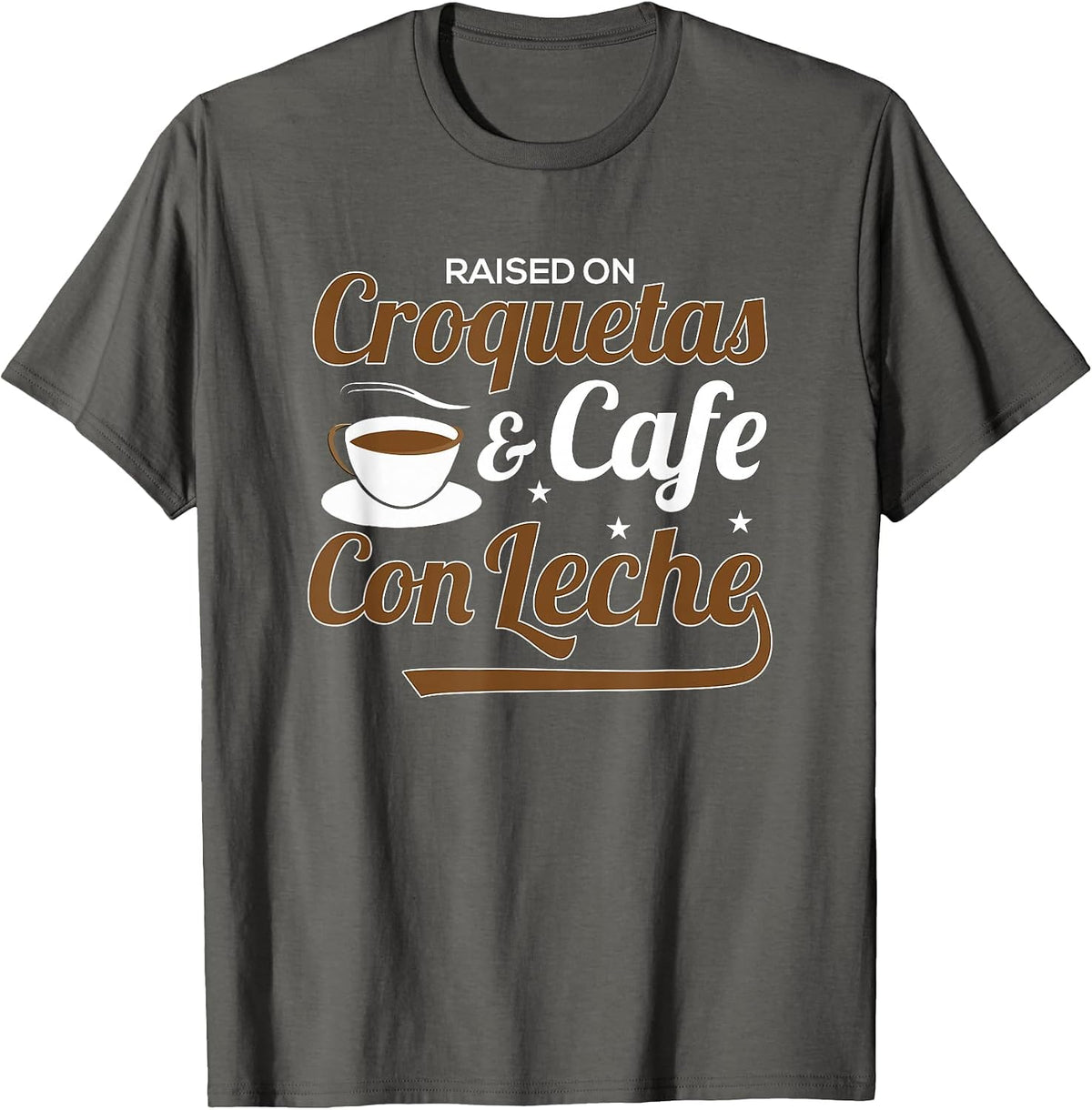 Raised On Croquetas and Cafe Con Leche T-Shirt - Asphalt Grey