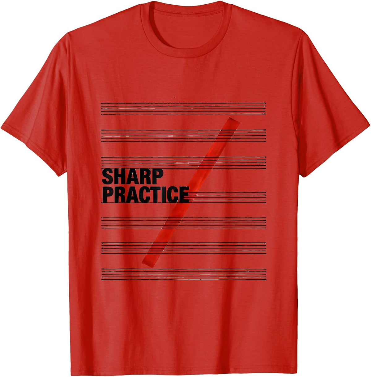 Men's Sharp Practice Funny Music Lover Musician Teacher Gift T-Shirt - Red